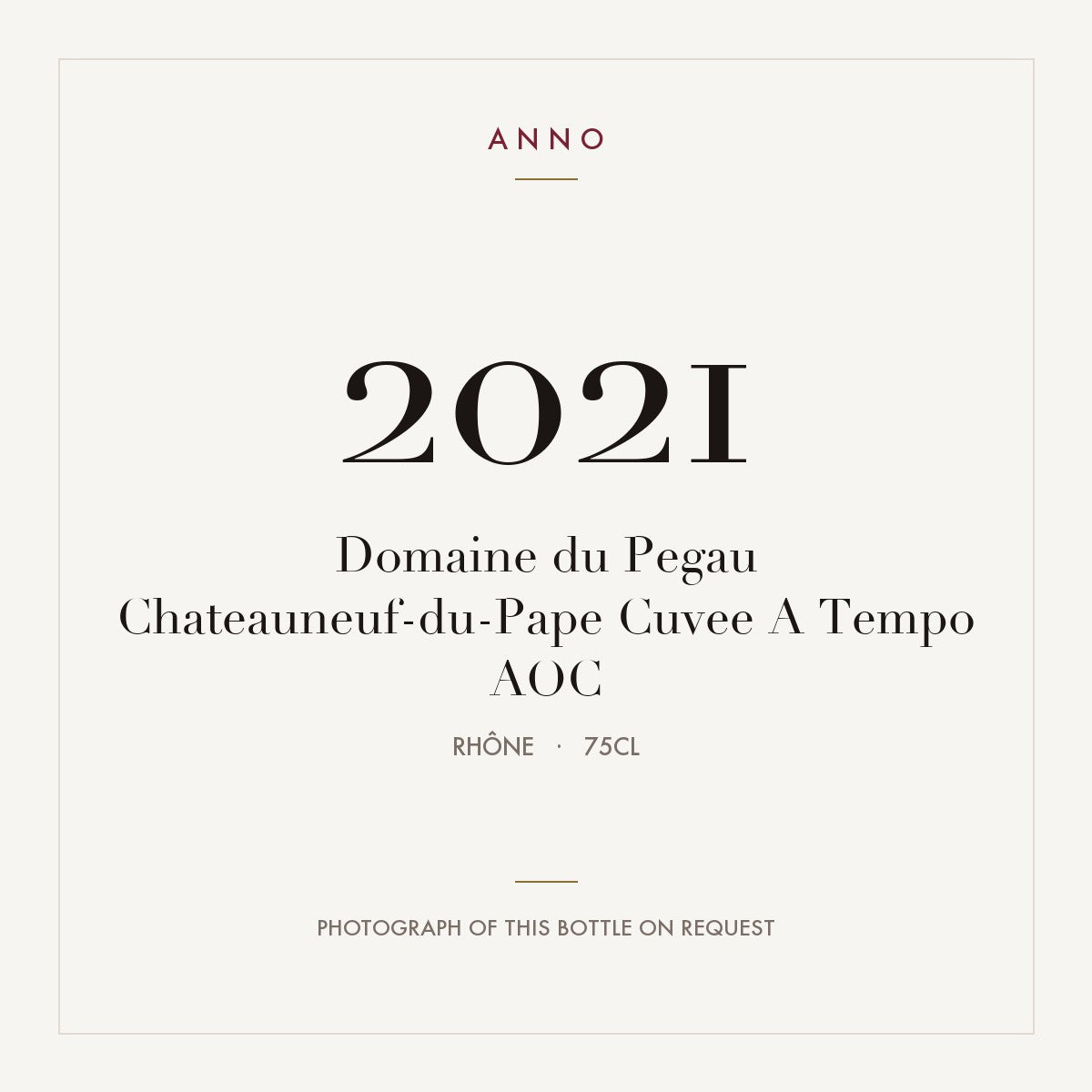 Domaine du Pegau Chateauneuf-du-Pape Cuvee A Tempo 2021 AOC 0,75l from Rhône — ANNO vintage card; photograph of the actual bottle available on request