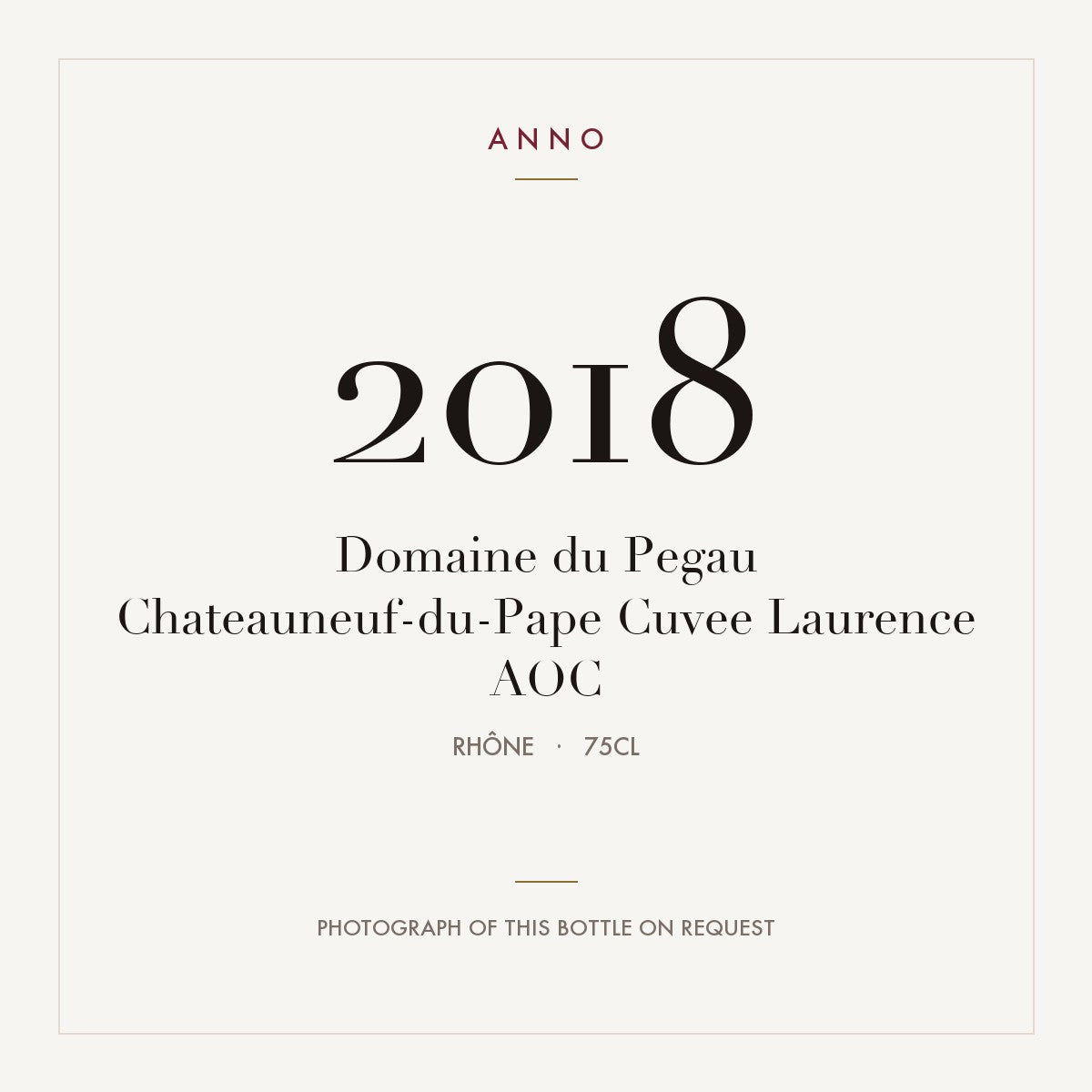 Domaine du Pegau Chateauneuf-du-Pape Cuvee Laurence 2018 AOC 0,75l from Rhône — ANNO vintage card; photograph of the actual bottle available on request