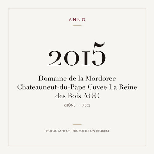 Domaine de la Mordoree Chateauneuf-du-Pape Cuvee La Reine des Bois 2015 AOC 0,75l from Rhône — ANNO vintage card; photograph of the actual bottle available on request