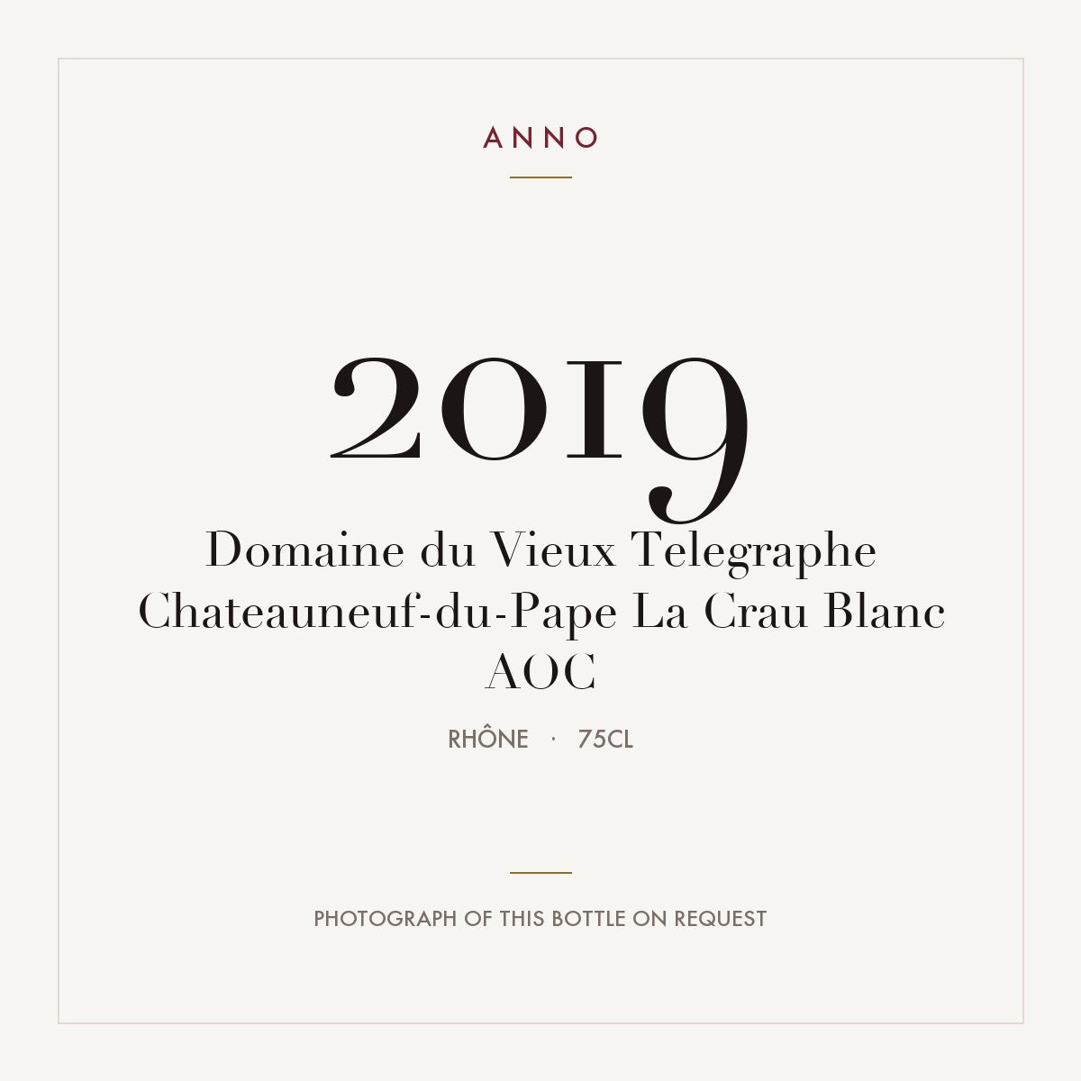 Domaine du Vieux Telegraphe Chateauneuf-du-Pape La Crau Blanc 2019 AOC 0,75l from Rhône — ANNO vintage card; photograph of the actual bottle available on request