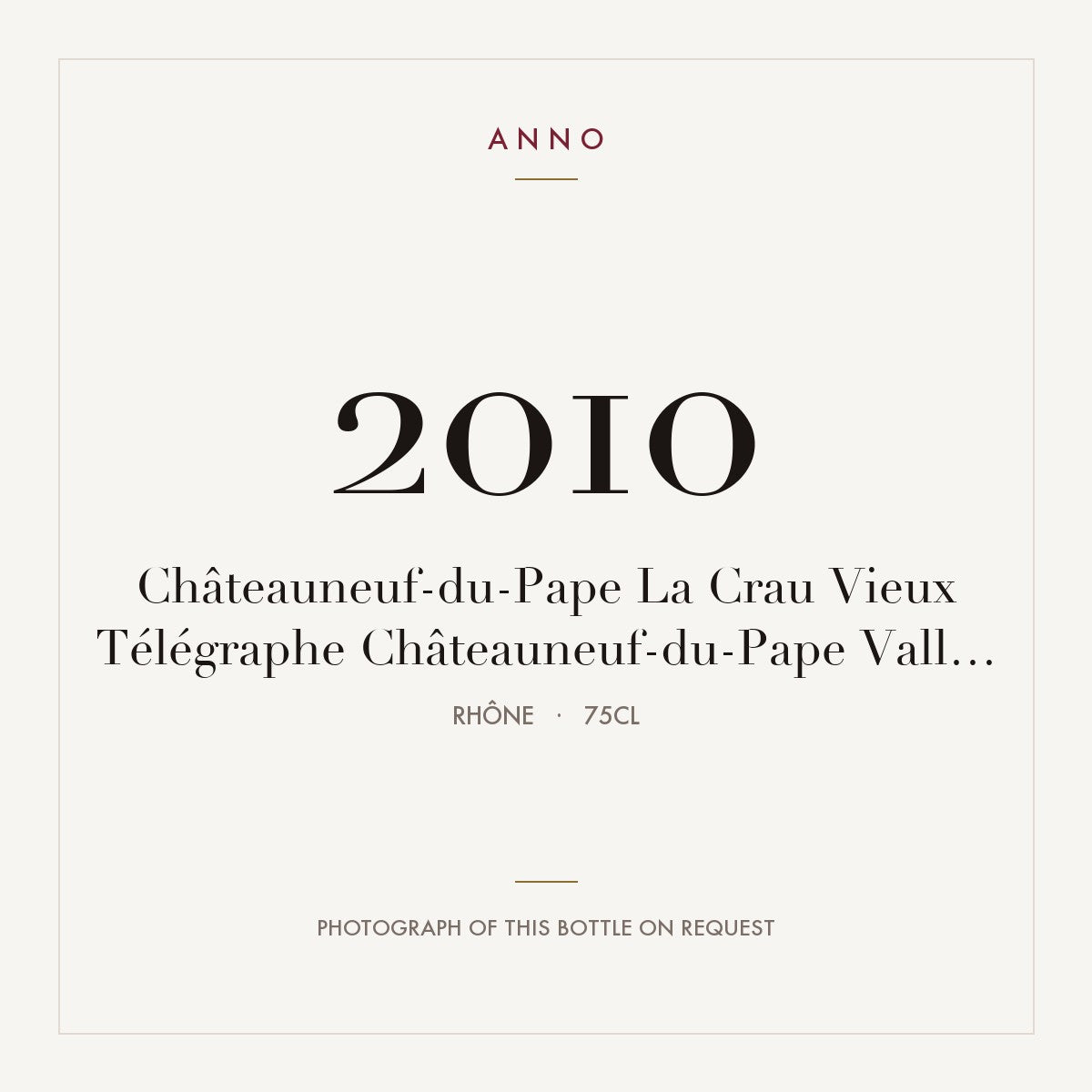 Vieux Telegraphe Chateauneuf-du-Pape La Crau 2010 AOC 0,75l — ANNO vintage card; photograph of the actual bottle available on request