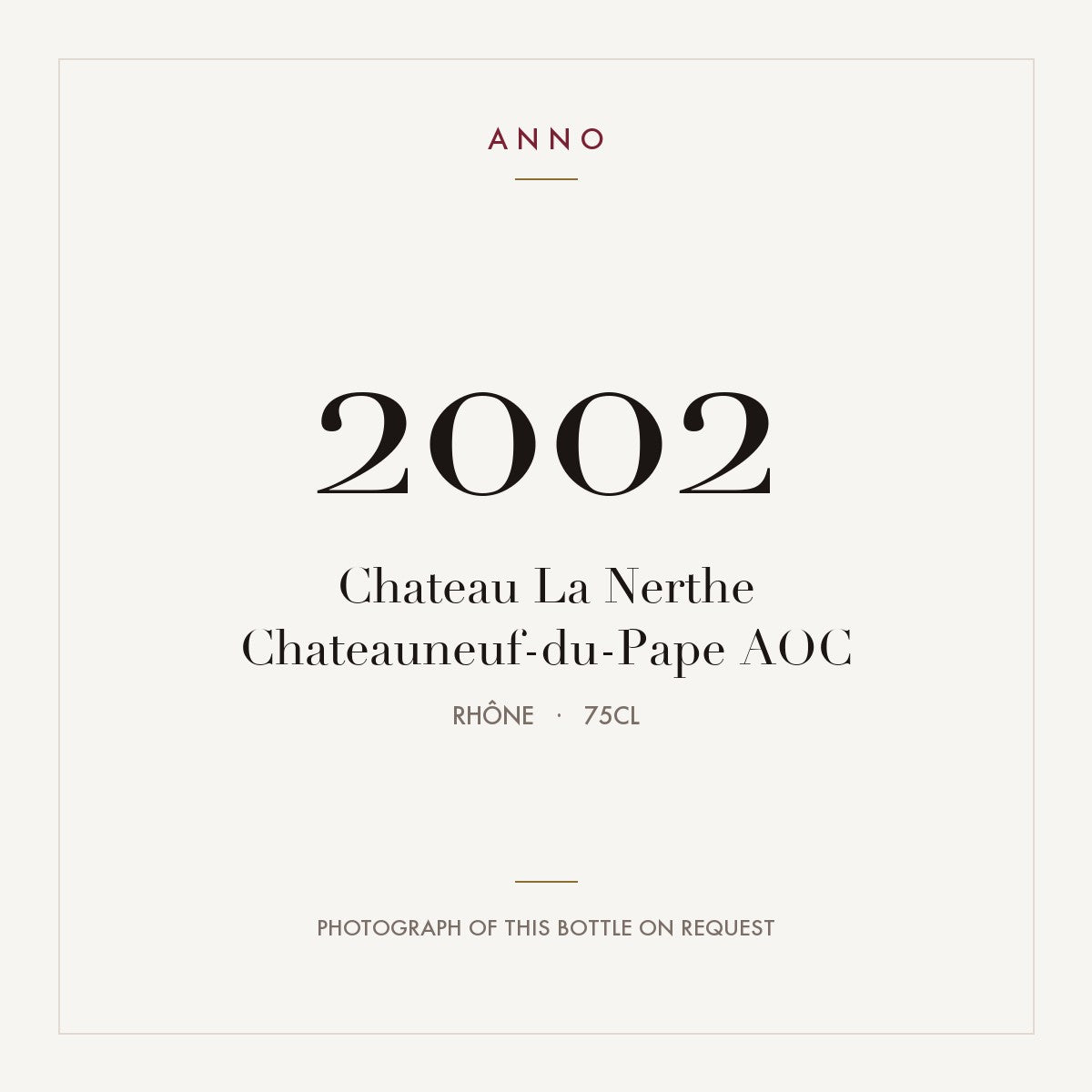 Chateau La Nerthe Chateauneuf-du-Pape 2002 AOC 0,75l from Rhône — ANNO vintage card; photograph of the actual bottle available on request