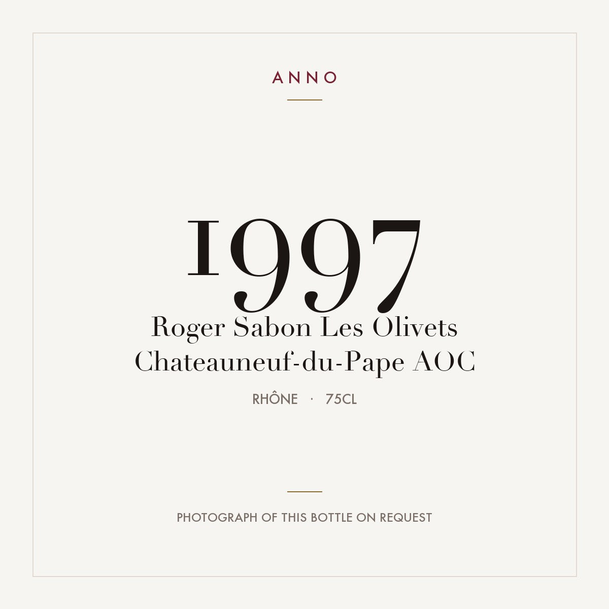 Roger Sabon Les Olivets Chateauneuf-du-Pape 1997 AOC 0,75l from Rhône — ANNO vintage card; photograph of the actual bottle available on request