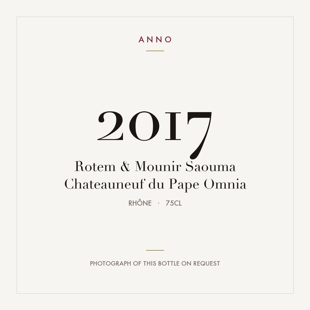 Rotem & Mounir Saouma Chateauneuf du Pape Omnia 2017 0,75l from Rhône — ANNO vintage card; photograph of the actual bottle available on request