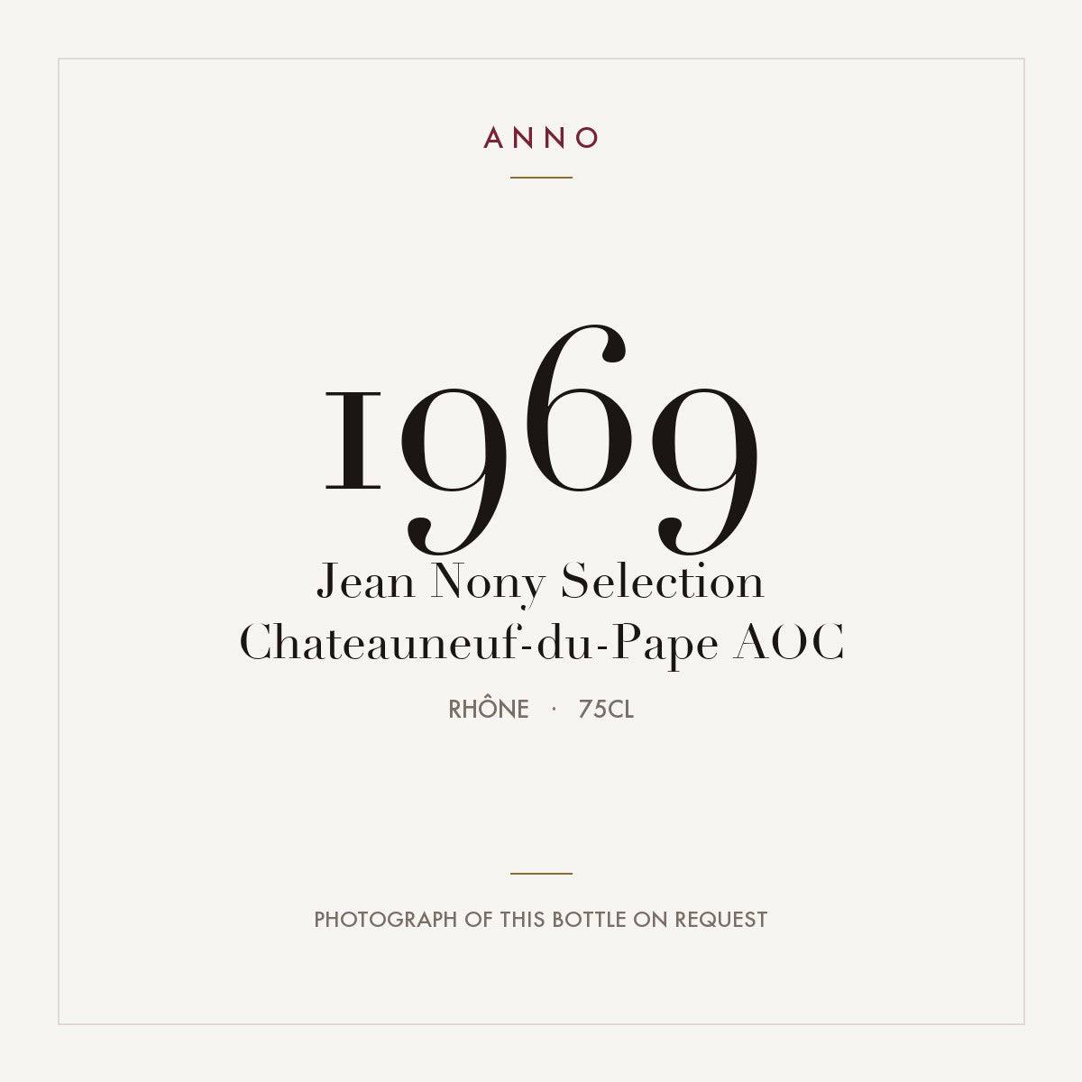 Jean Nony Selection Chateauneuf-du-Pape 1969 AOC 0,75l from Rhône — ANNO vintage card; photograph of the actual bottle available on request