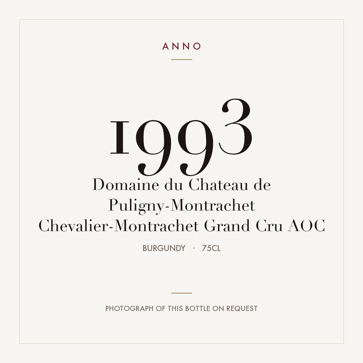 Domaine du Chateau de Puligny-Montrachet Chevalier-Montrachet Grand Cru 1993 AOC 0,75l from Burgundy — ANNO vintage card; photograph of the actual bottle available on request