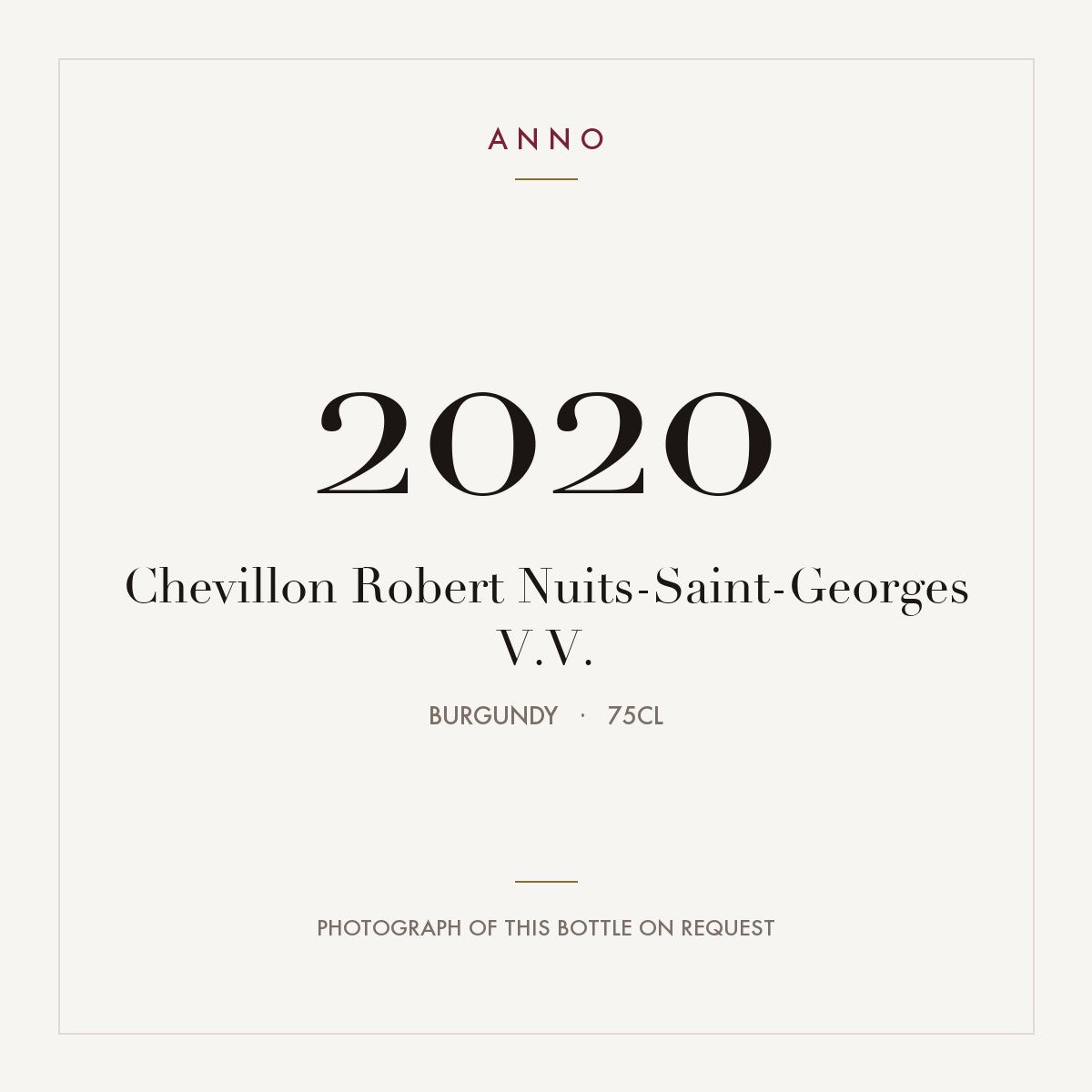 Chevillon Robert Nuits-Saint-Georges V.V. 2020 0,75l from Burgundy — ANNO vintage card; photograph of the actual bottle available on request