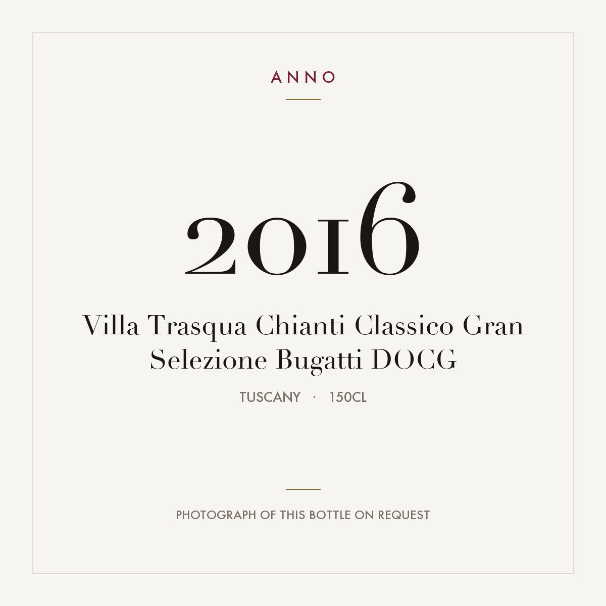 Villa Trasqua Chianti Classico Gran Selezione Bugatti 2016 DOCG 1,5l from Tuscany — ANNO vintage card; photograph of the actual bottle available on request