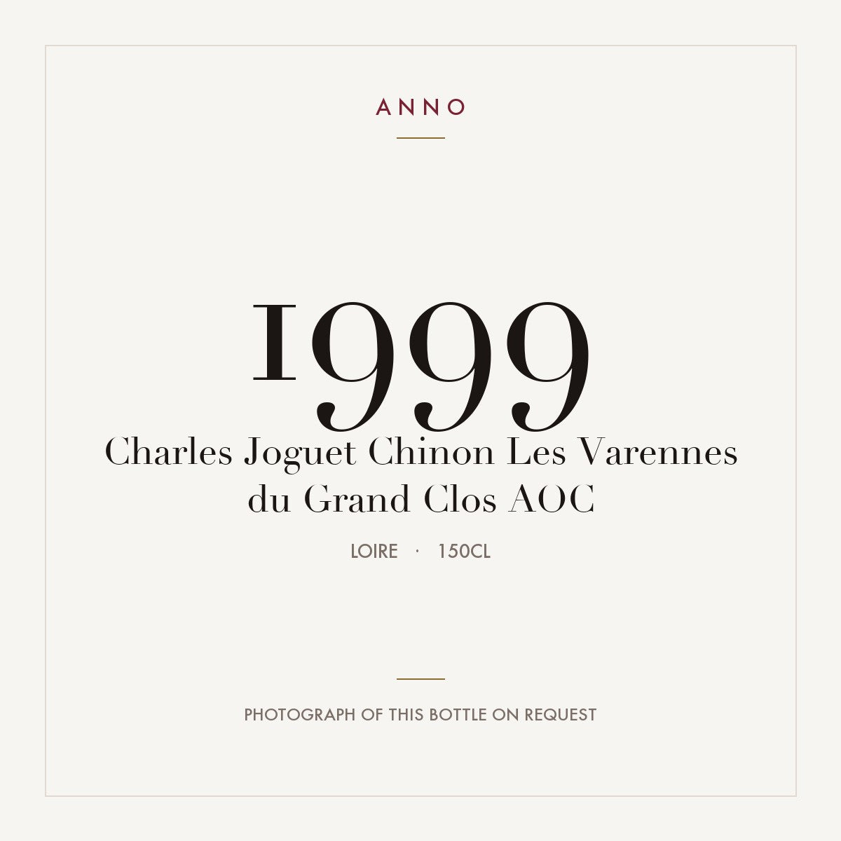 Charles Joguet Chinon Les Varennes du Grand Clos 1999 AOC 1,5l from Loire — ANNO vintage card; photograph of the actual bottle available on request