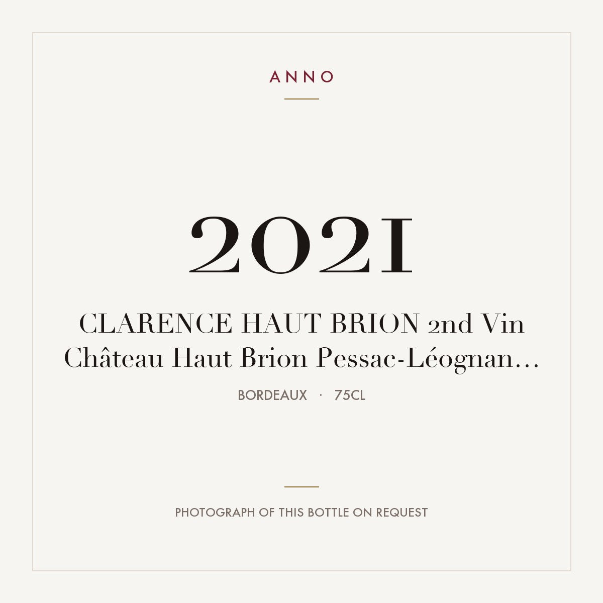 Chateau Haut-Brion Le Clarence de Haut-Brion Pessac-Leognan 2021 AOC 0,75l — ANNO vintage card; photograph of the actual bottle available on request