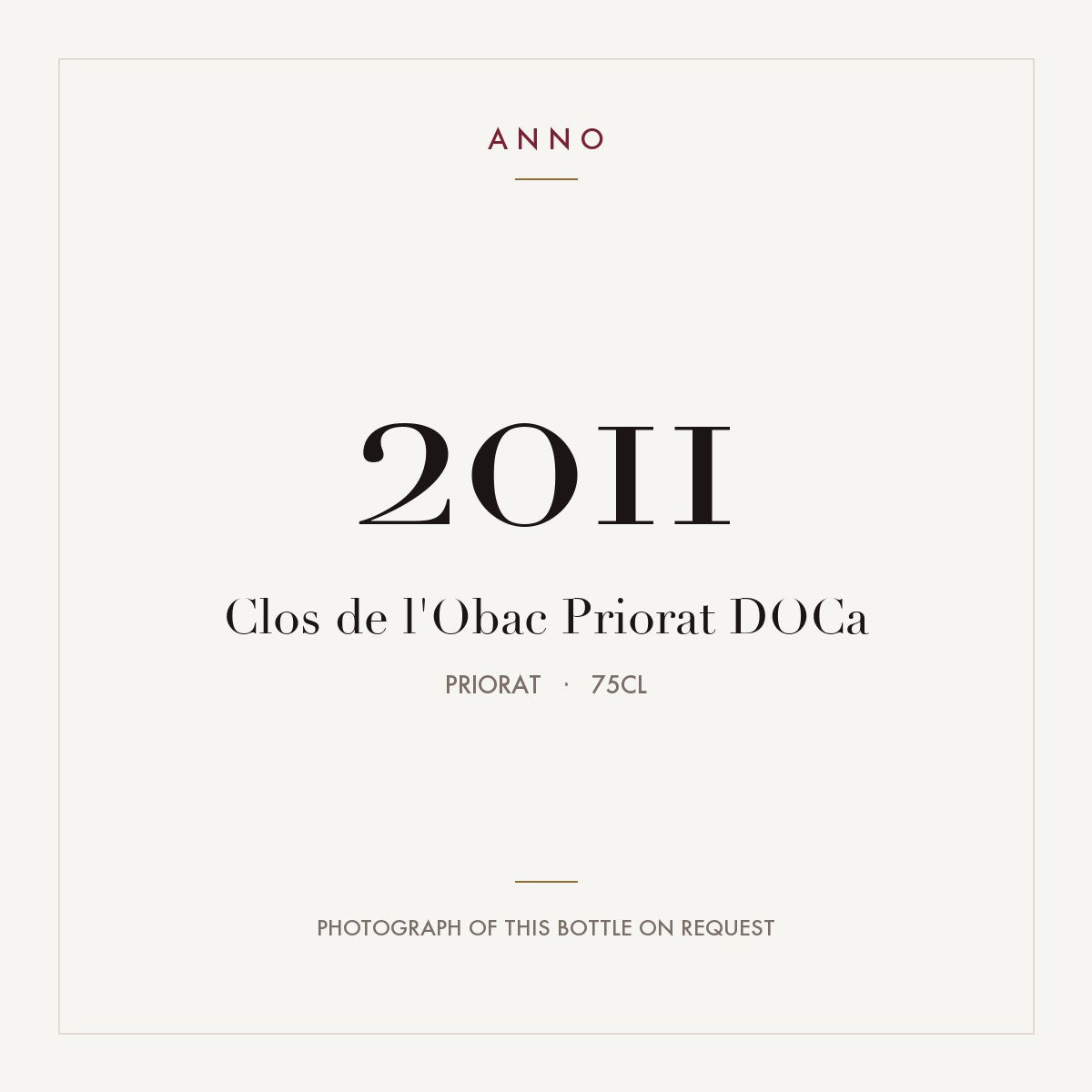 Clos de l'Obac Priorat 2011 DOCa 0,75l from Priorat — ANNO vintage card; photograph of the actual bottle available on request
