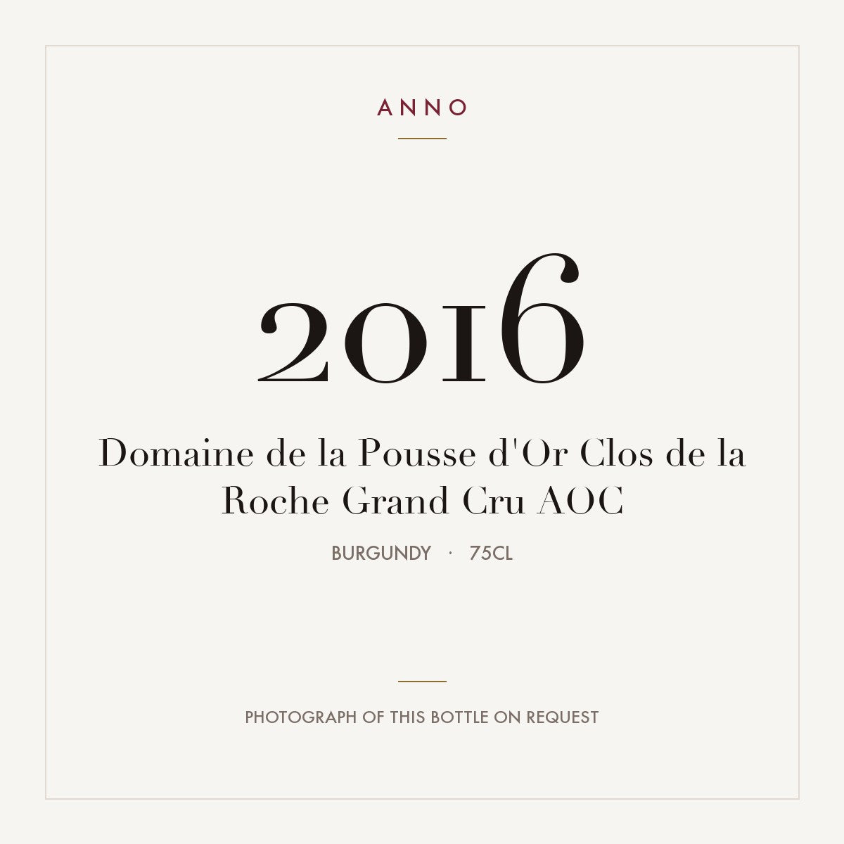 Domaine de la Pousse d'Or Clos de la Roche Grand Cru 2016 AOC 0,75l from Burgundy — ANNO vintage card; photograph of the actual bottle available on request