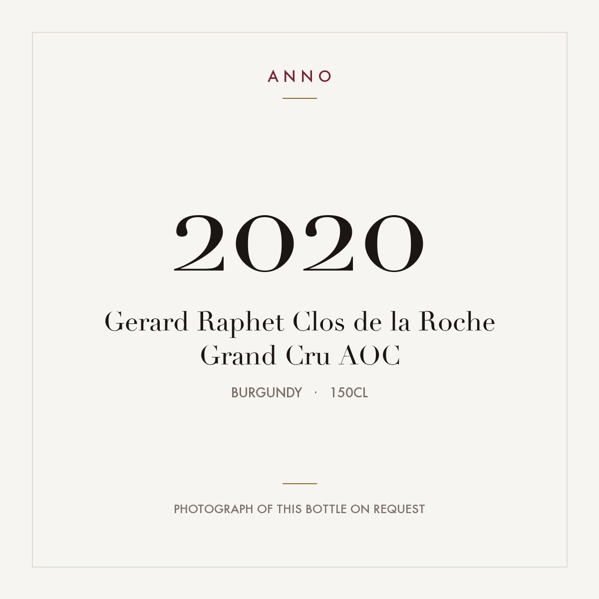 Gerard Raphet Clos de la Roche Grand Cru 2020 AOC 1,5l from Burgundy — ANNO vintage card; photograph of the actual bottle available on request