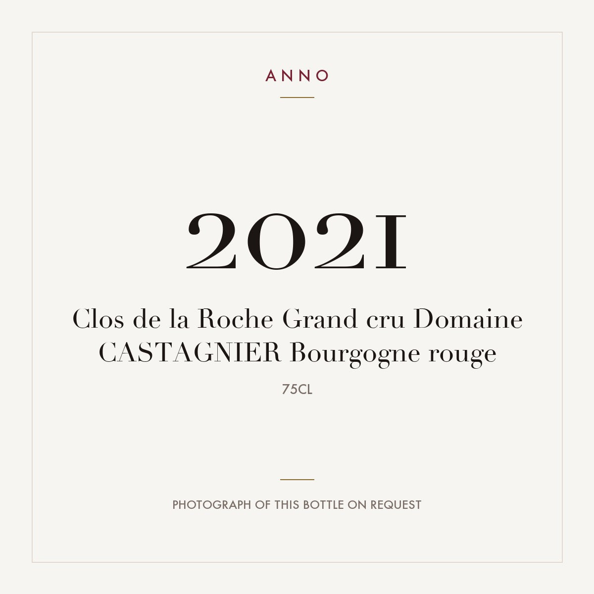 Domaine Castagnier Clos de la Roche Grand Cru 2021 AOC 0,75l — ANNO vintage card; photograph of the actual bottle available on request