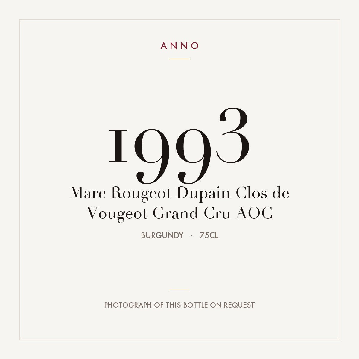 Marc Rougeot Dupain Clos de Vougeot Grand Cru 1993 AOC 0,75l from Burgundy — ANNO vintage card; photograph of the actual bottle available on request