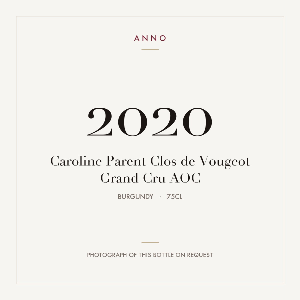 Caroline Parent Clos de Vougeot Grand Cru 2020 AOC 0,75l from Burgundy — ANNO vintage card; photograph of the actual bottle available on request