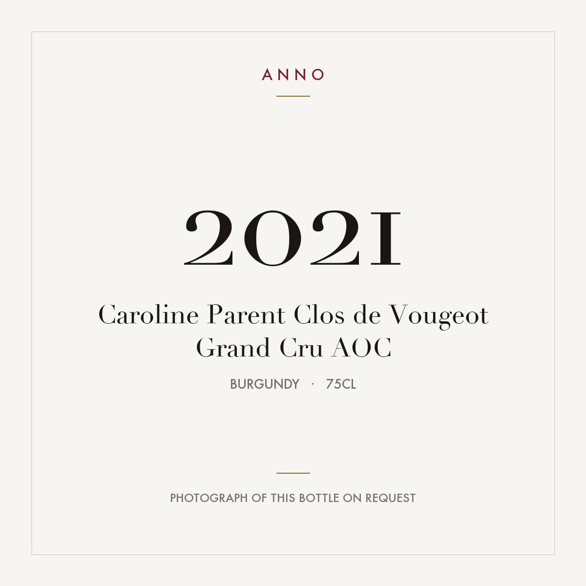 Caroline Parent Clos de Vougeot Grand Cru 2021 AOC 0,75l from Burgundy — ANNO vintage card; photograph of the actual bottle available on request