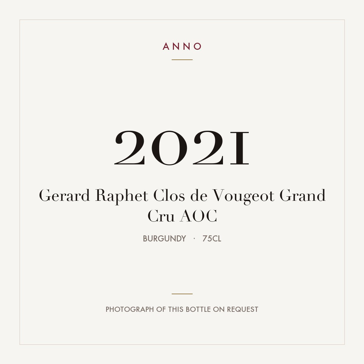 Gerard Raphet Clos de Vougeot Grand Cru 2021 AOC 0,75l from Burgundy — ANNO vintage card; photograph of the actual bottle available on request