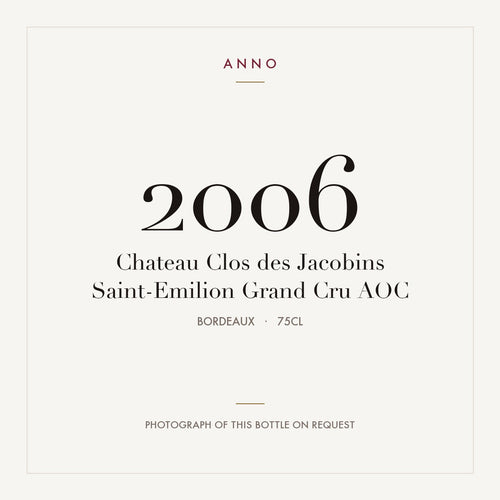 Chateau Clos des Jacobins Saint-Emilion Grand Cru 2006 AOC 0,75l, Bordeaux — carte millésime ANNO ; photo de la bouteille réelle disponible sur demande