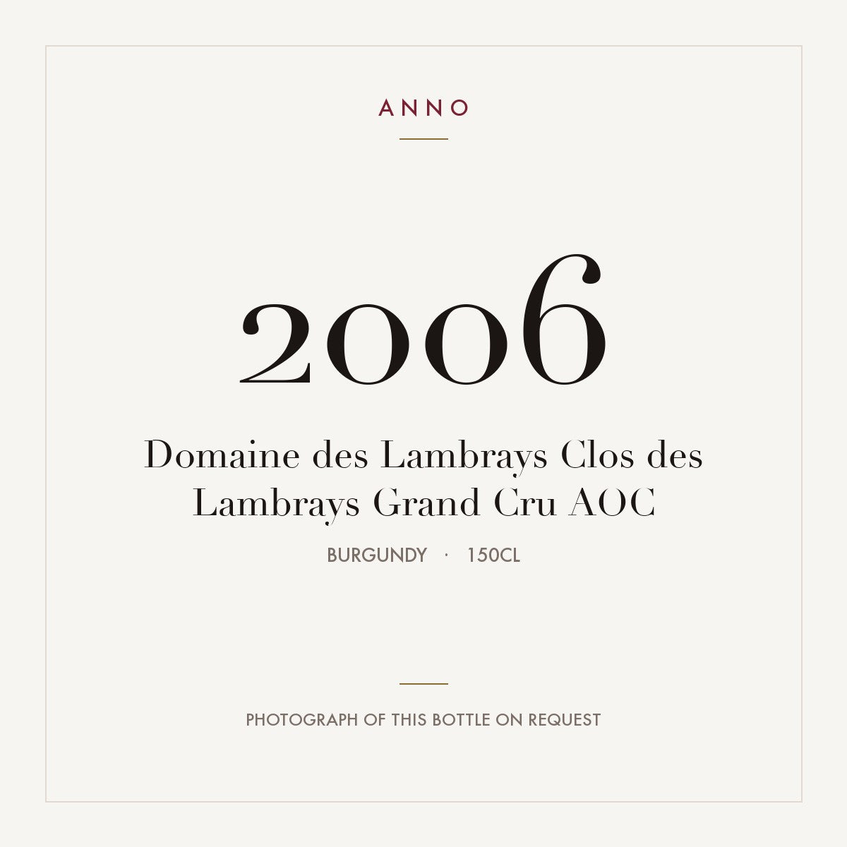 Domaine des Lambrays Clos des Lambrays Grand Cru 2006 AOC 1,5l from Burgundy — ANNO vintage card; photograph of the actual bottle available on request