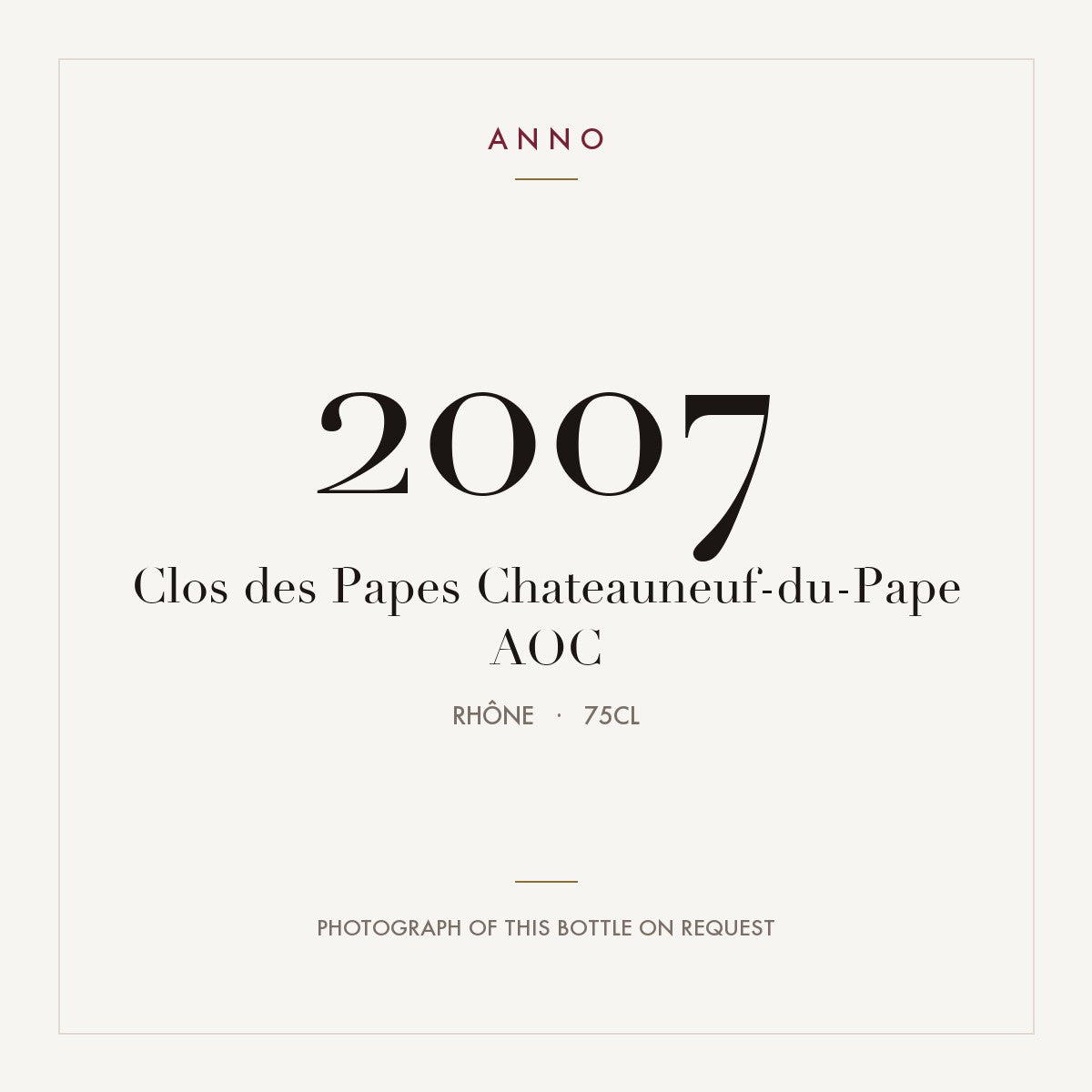 Clos des Papes Chateauneuf-du-Pape 2007 AOC 0,75l from Rhône — ANNO vintage card; photograph of the actual bottle available on request