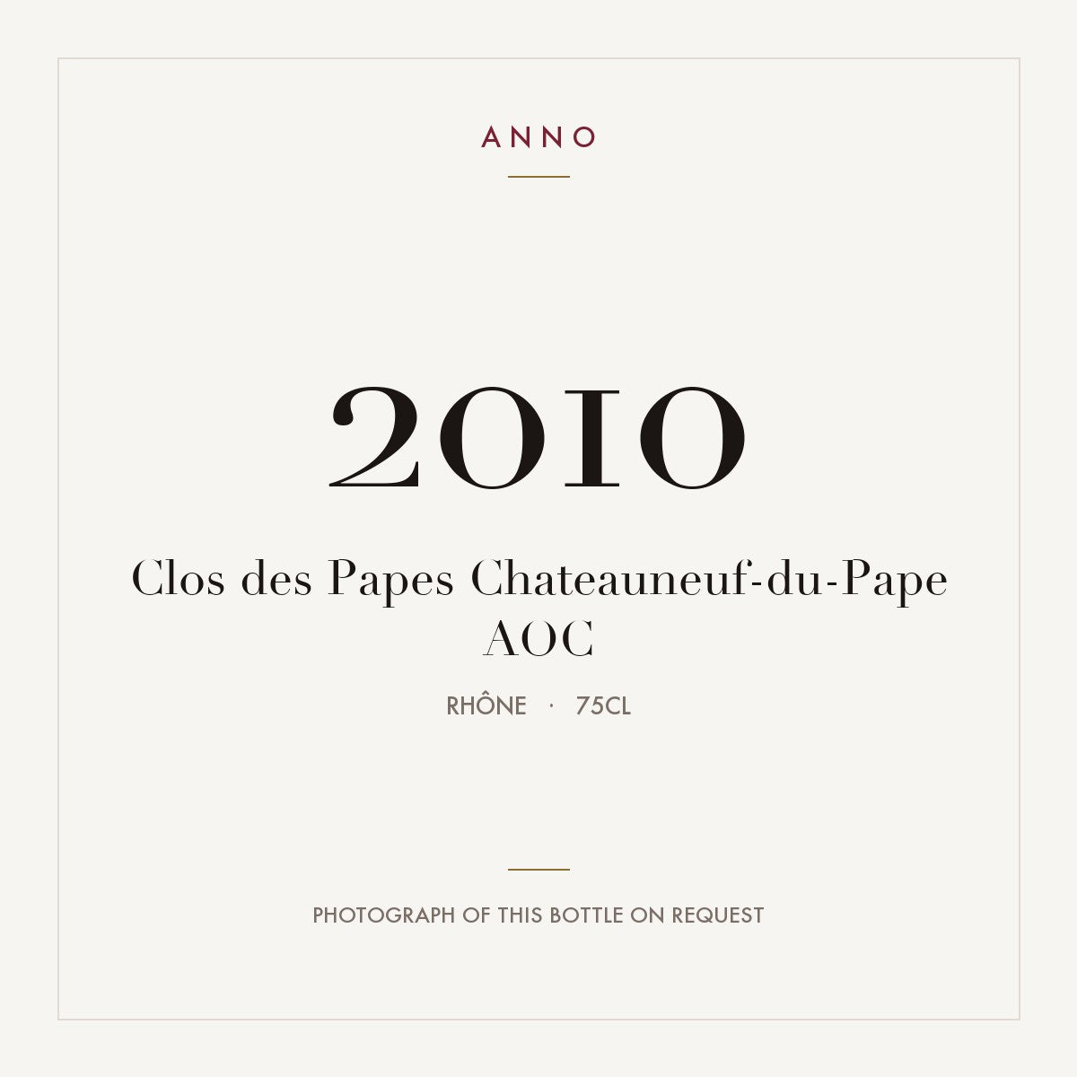 Clos des Papes Chateauneuf-du-Pape 2010 AOC 0,75l from Rhône — ANNO vintage card; photograph of the actual bottle available on request