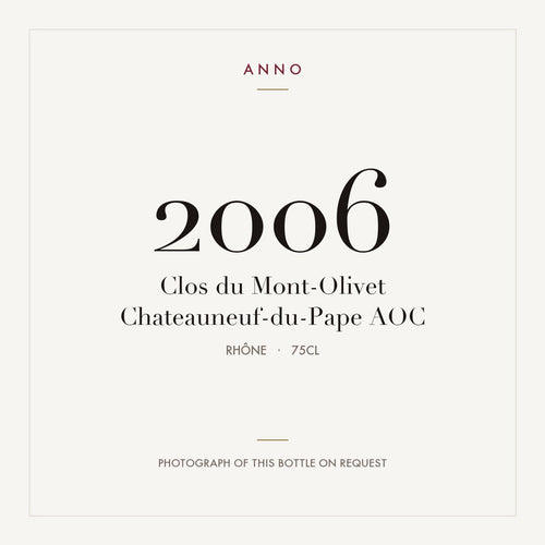 Clos du Mont-Olivet Chateauneuf-du-Pape 2006 AOC 0,75l, Rhône — carte millésime ANNO ; photo de la bouteille réelle disponible sur demande