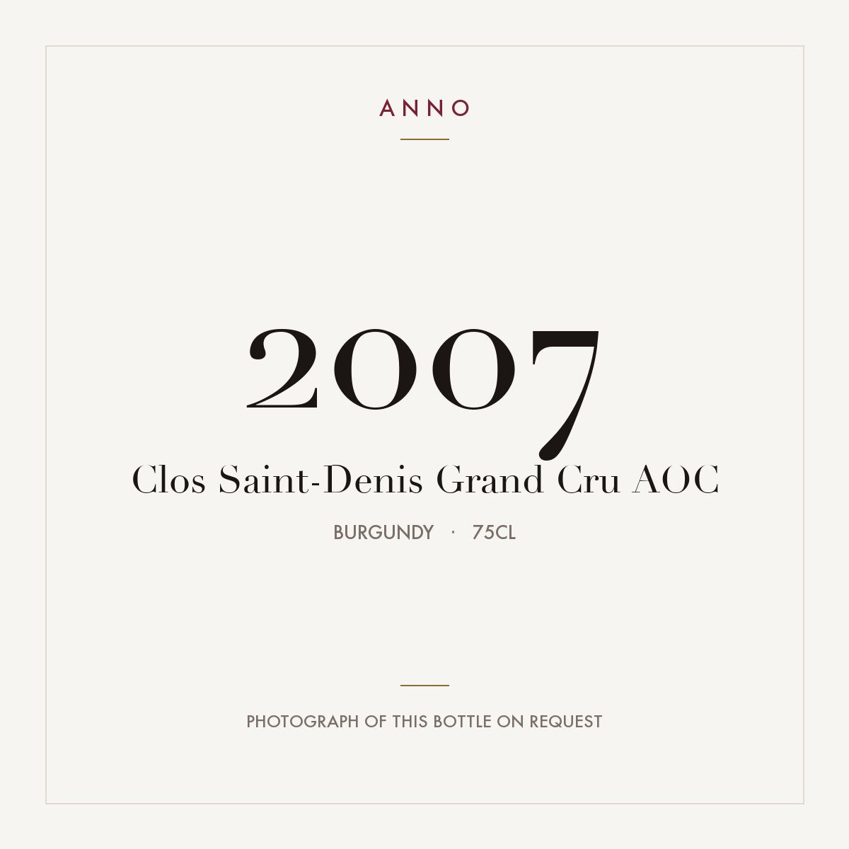 Clos Saint-Denis Grand Cru 2007 AOC 0,75l from Burgundy — ANNO vintage card; photograph of the actual bottle available on request
