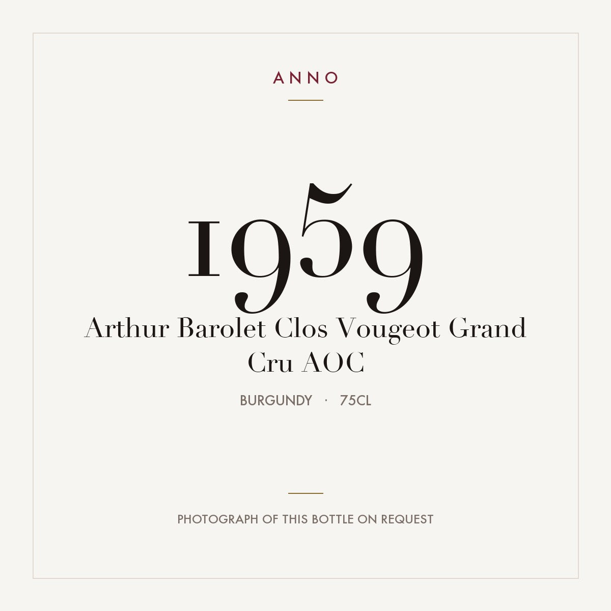 Arthur Barolet Clos Vougeot Grand Cru 1959 AOC 0,75l from Burgundy — ANNO vintage card; photograph of the actual bottle available on request