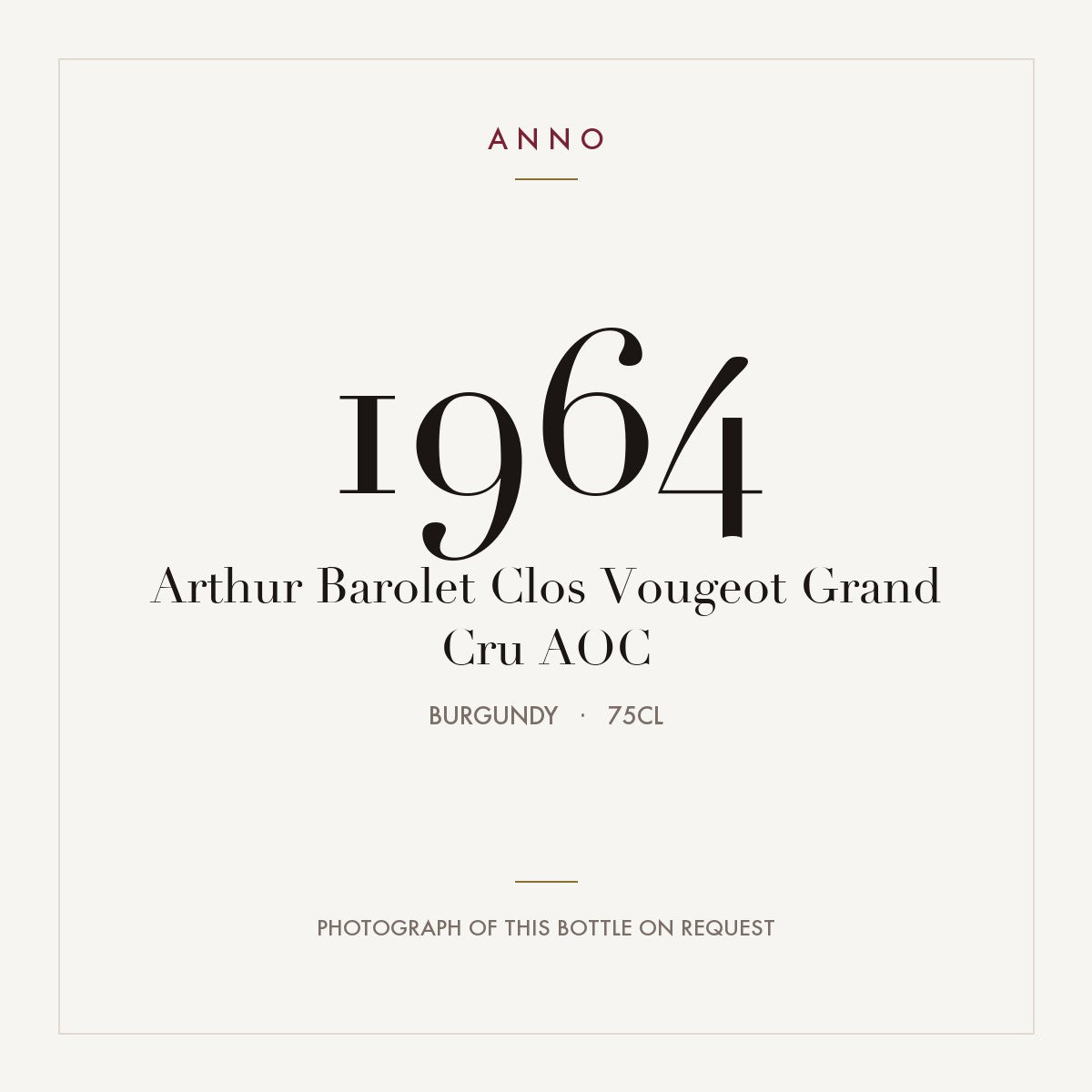 Arthur Barolet Clos Vougeot Grand Cru 1964 AOC 0,75l from Burgundy — ANNO vintage card; photograph of the actual bottle available on request