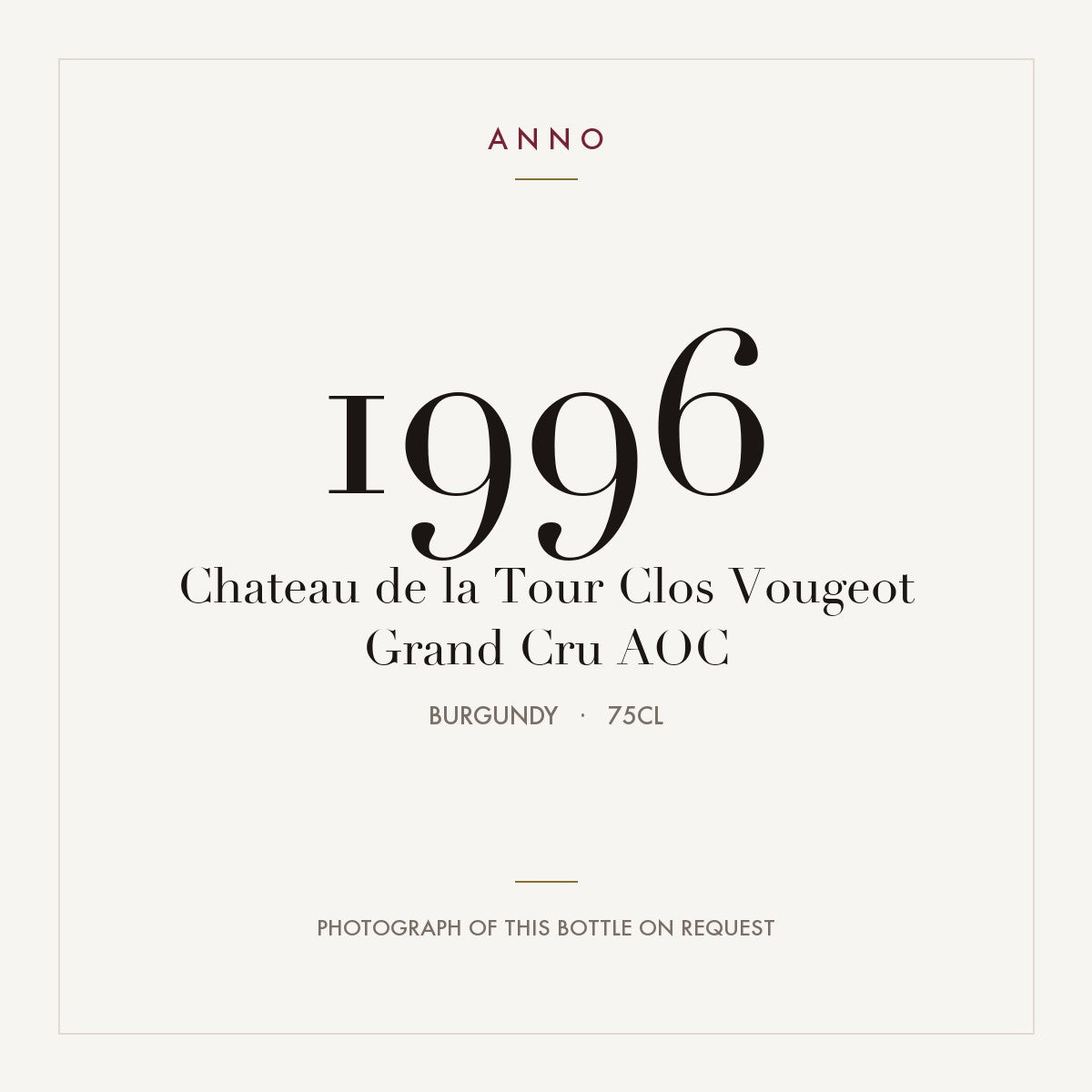Chateau de la Tour Clos Vougeot Grand Cru 1996 AOC 0,75l from Burgundy — ANNO vintage card; photograph of the actual bottle available on request