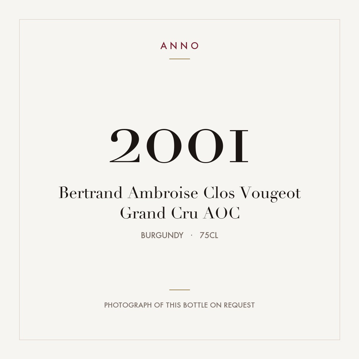 Bertrand Ambroise Clos Vougeot Grand Cru 2001 AOC 0,75l from Burgundy — ANNO vintage card; photograph of the actual bottle available on request