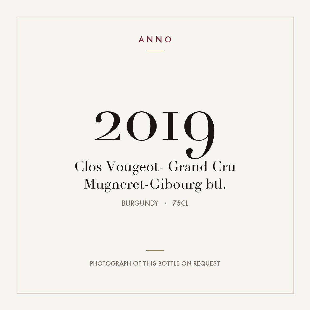Mugneret-Gibourg Clos Vougeot Grand Cru 2019 AOC 0,75l — ANNO vintage card; photograph of the actual bottle available on request