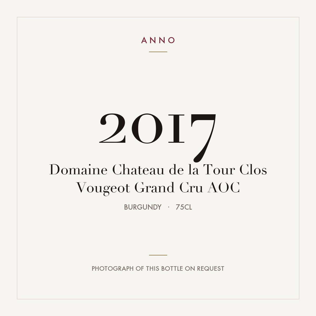 Domaine Chateau de la Tour Clos Vougeot Grand Cru 2017 AOC 0,75l from Burgundy — ANNO vintage card; photograph of the actual bottle available on request