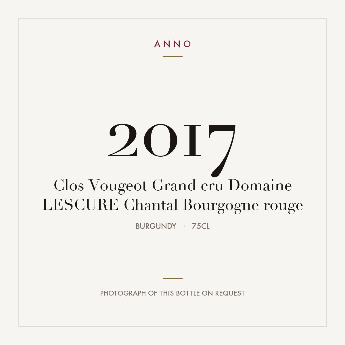 Domaine Chantal Lescure Clos Vougeot Grand Cru 2017 AOC 0,75l — ANNO vintage card; photograph of the actual bottle available on request