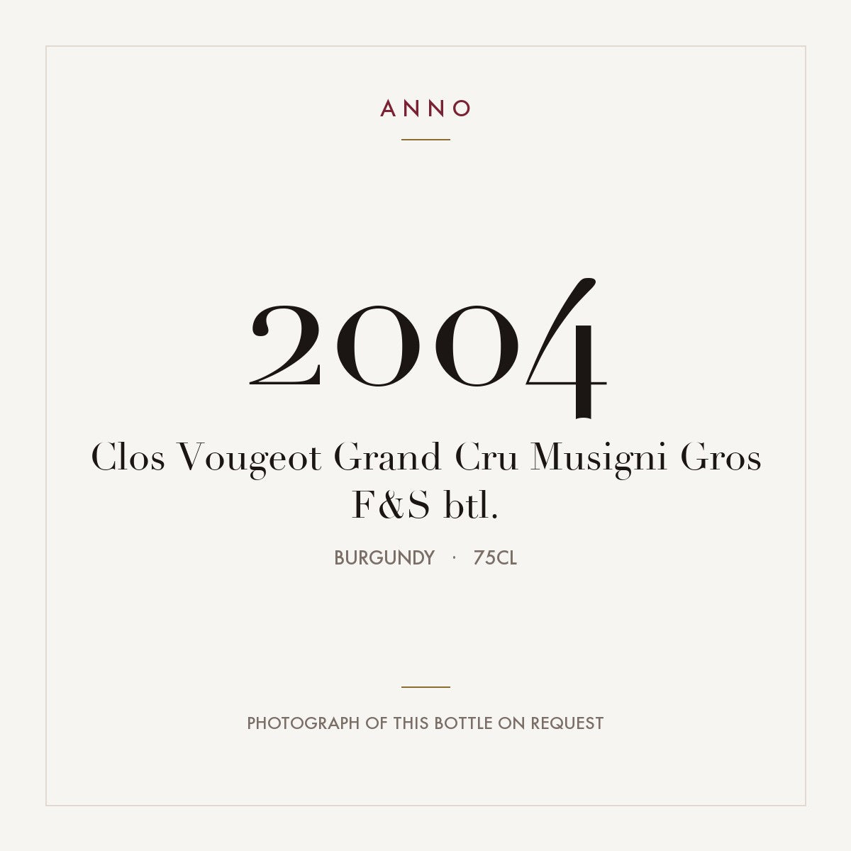 Gros Frere et Soeur Clos Vougeot Grand Cru Musigni 2004 AOC 0,75l — ANNO vintage card; photograph of the actual bottle available on request