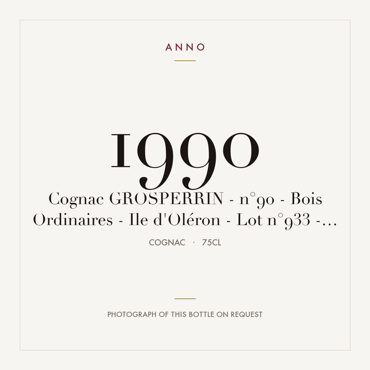 Grosperrin Bois Ordinaires Ile d'Oleron Cognac 1990 0,75l — ANNO vintage card; photograph of the actual bottle available on request