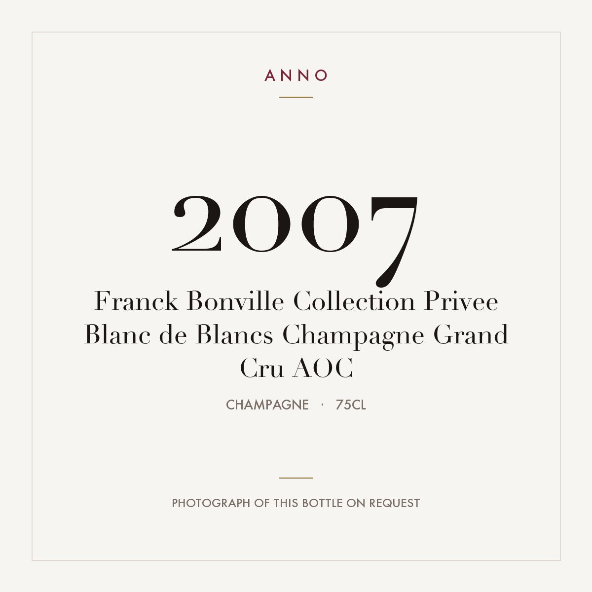 Franck Bonville Collection Privee Blanc de Blancs Champagne Grand Cru 2007 AOC 0,75l from Champagne — ANNO vintage card; photograph of the actual bottle available on request