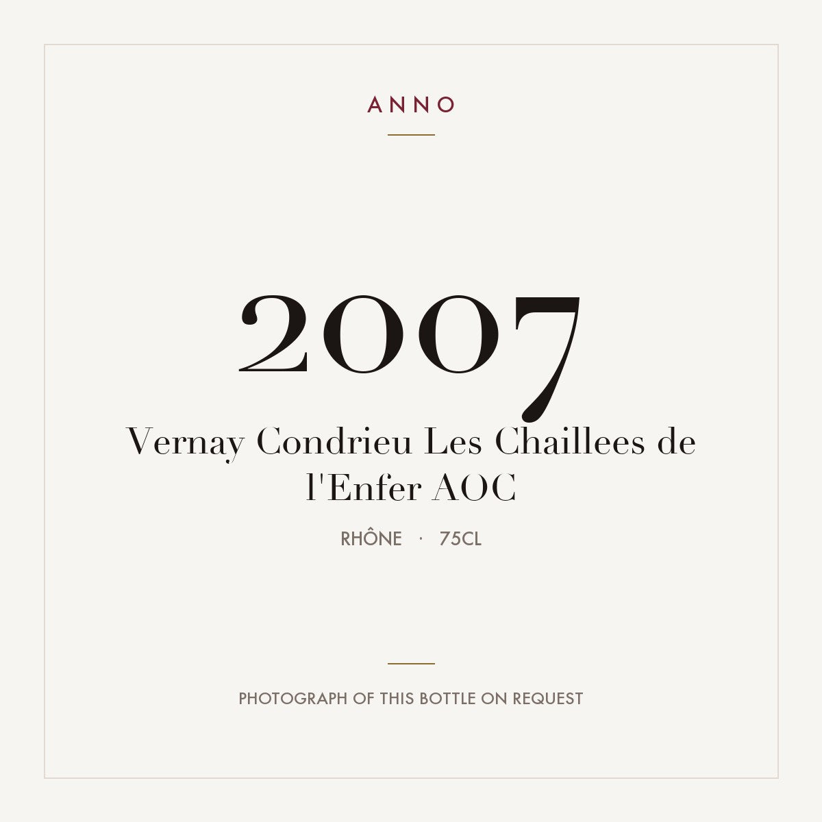 Vernay Condrieu Les Chaillees de l'Enfer 2007 AOC 0,75l from Rhône — ANNO vintage card; photograph of the actual bottle available on request