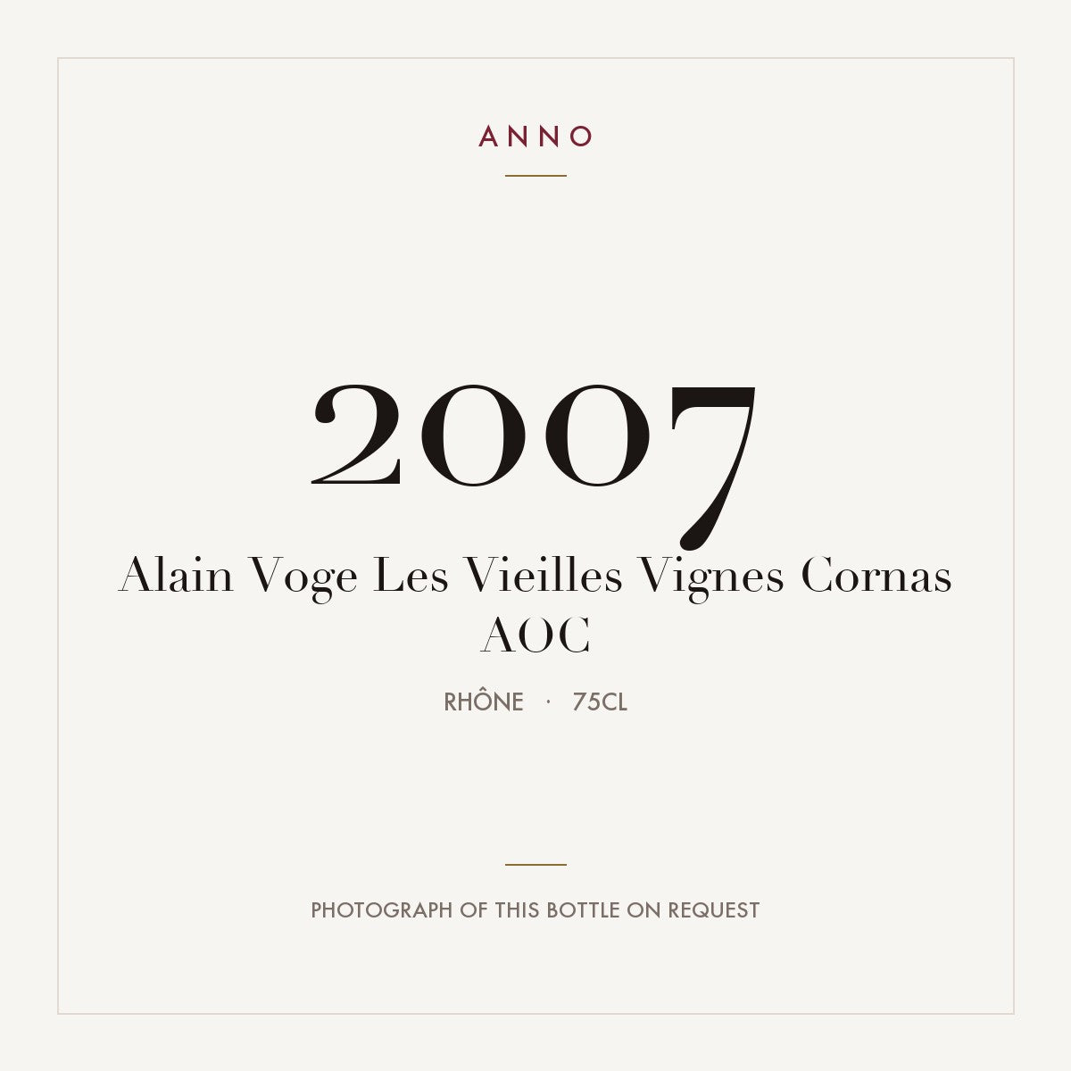 Alain Voge Les Vieilles Vignes Cornas 2007 AOC 0,75l from Rhône — ANNO vintage card; photograph of the actual bottle available on request