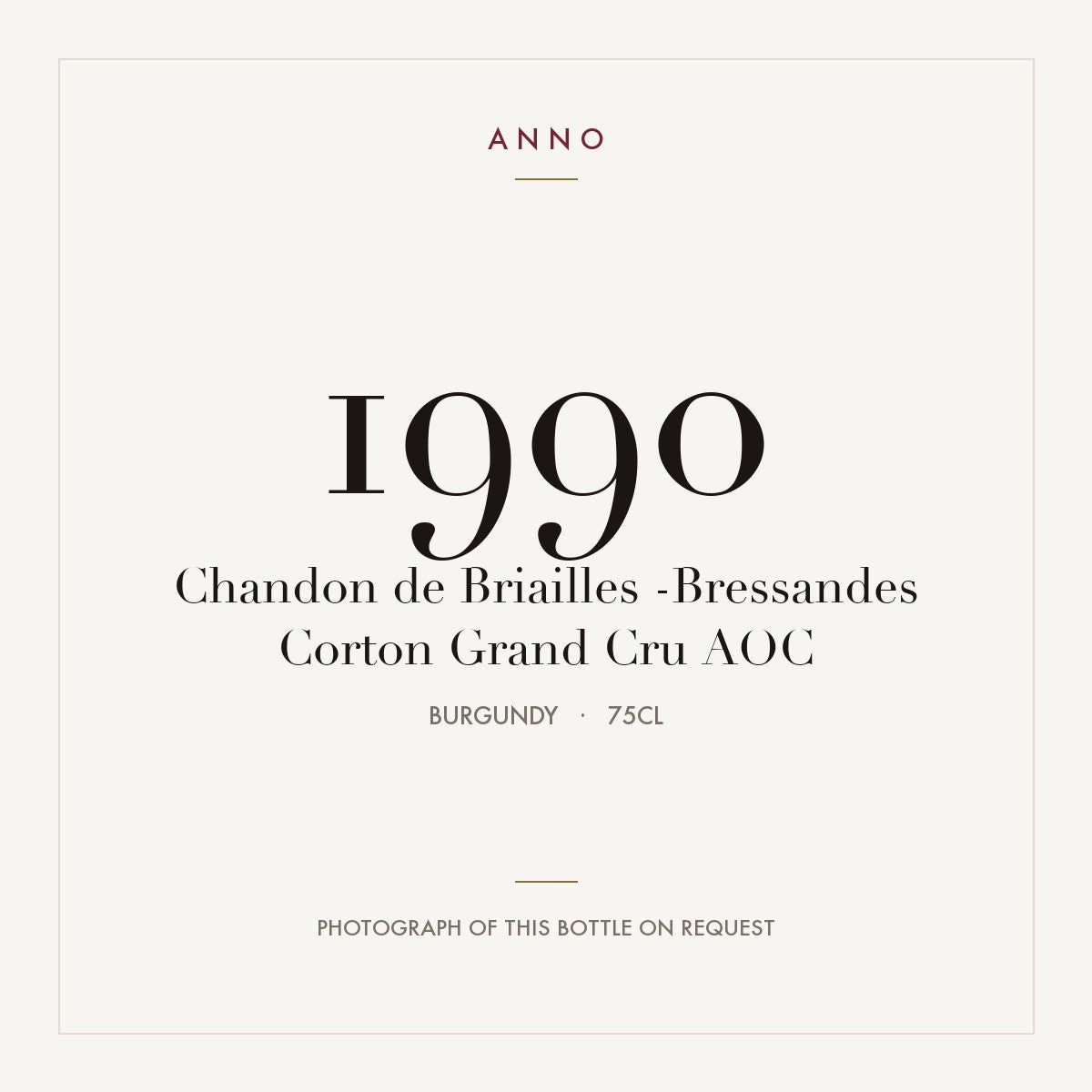 Chandon de Briailles -Bressandes Corton Grand Cru 1990 AOC 0,75l from Burgundy — ANNO vintage card; photograph of the actual bottle available on request