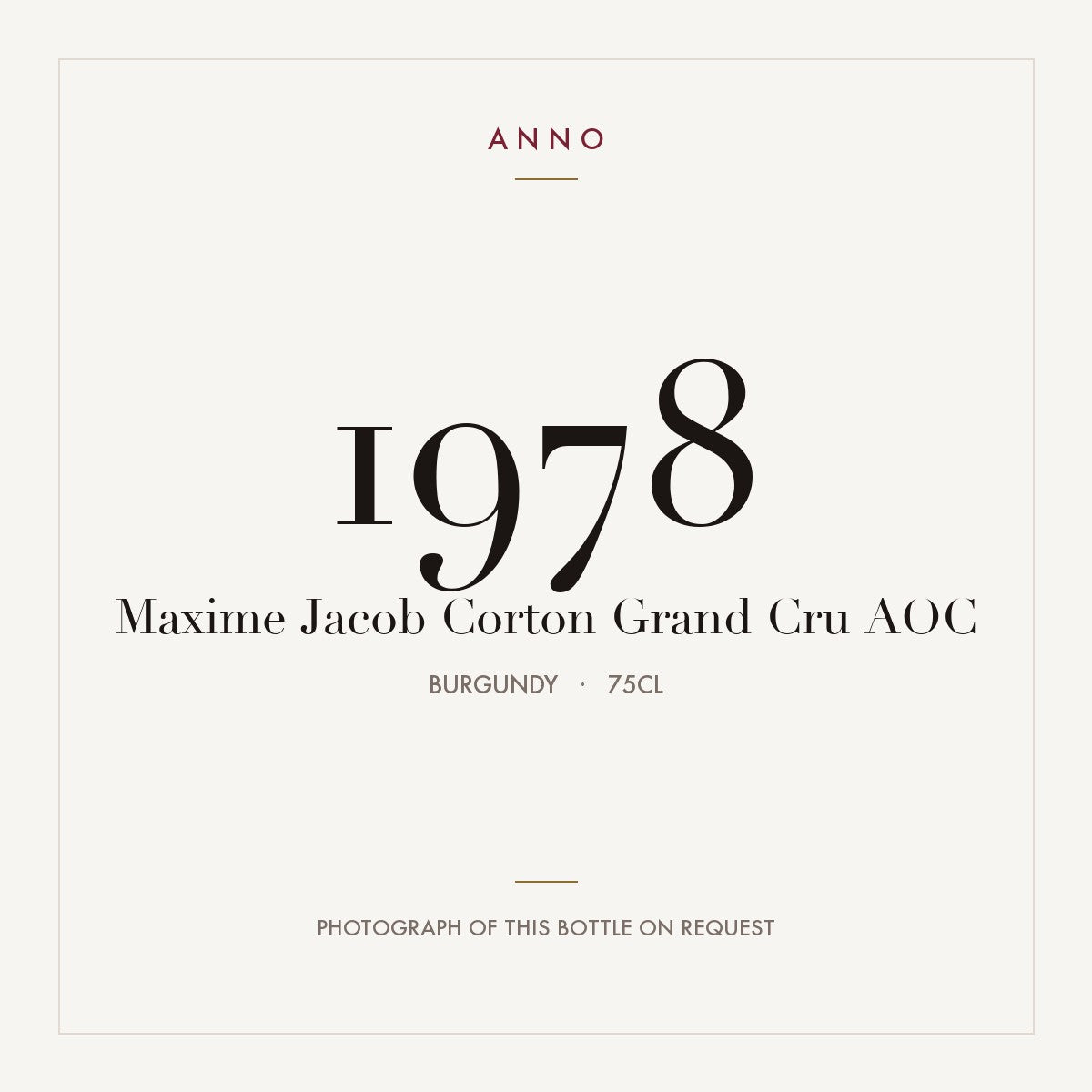 Maxime Jacob Corton Grand Cru 1978 AOC 0,75l from Burgundy — ANNO vintage card; photograph of the actual bottle available on request