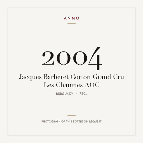 Jacques Barberet Corton Grand Cru Les Chaumes 2004 AOC 0,75l from Burgundy — ANNO vintage card; photograph of the actual bottle available on request