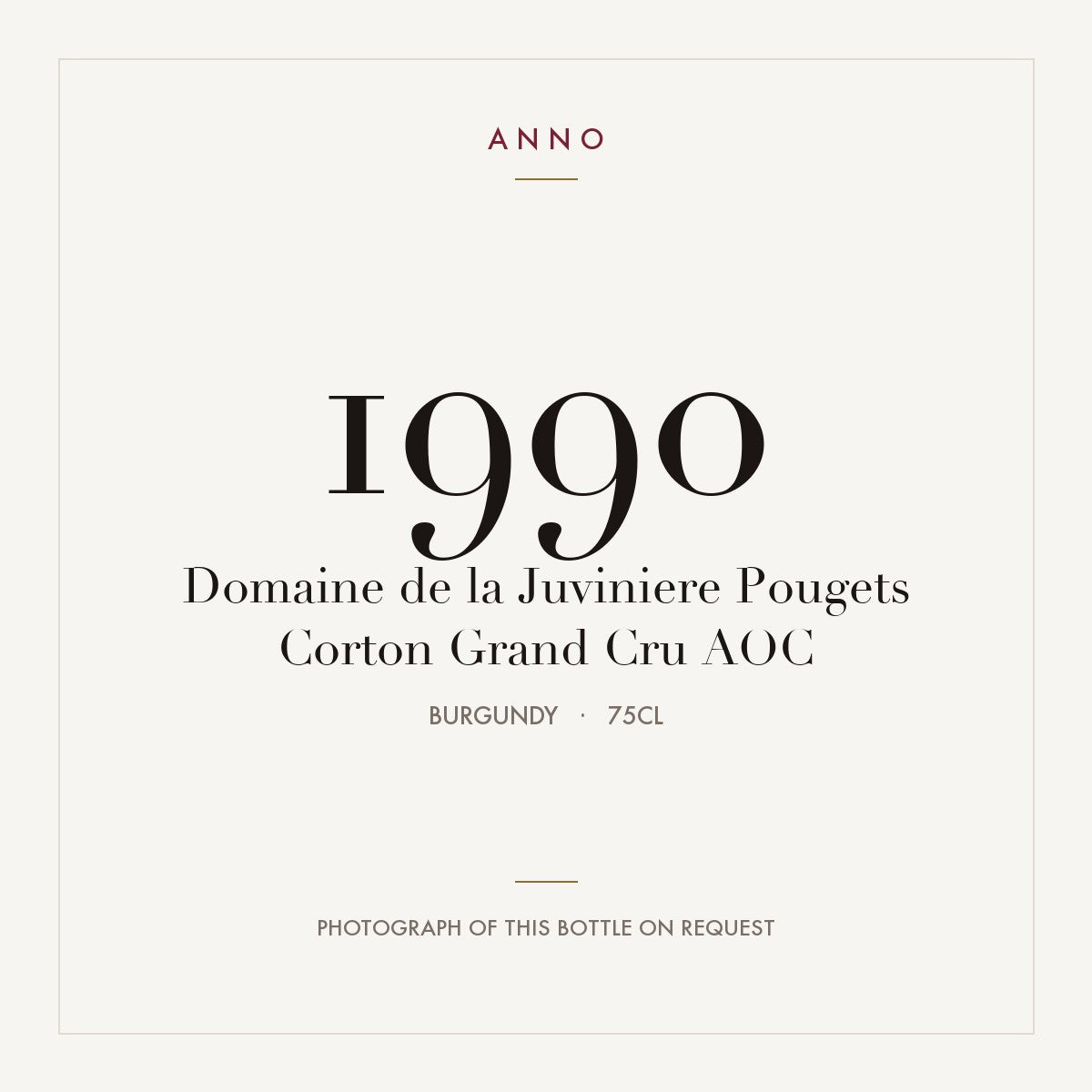 Domaine de la Juviniere Pougets Corton Grand Cru 1990 AOC 0,75l from Burgundy — ANNO vintage card; photograph of the actual bottle available on request