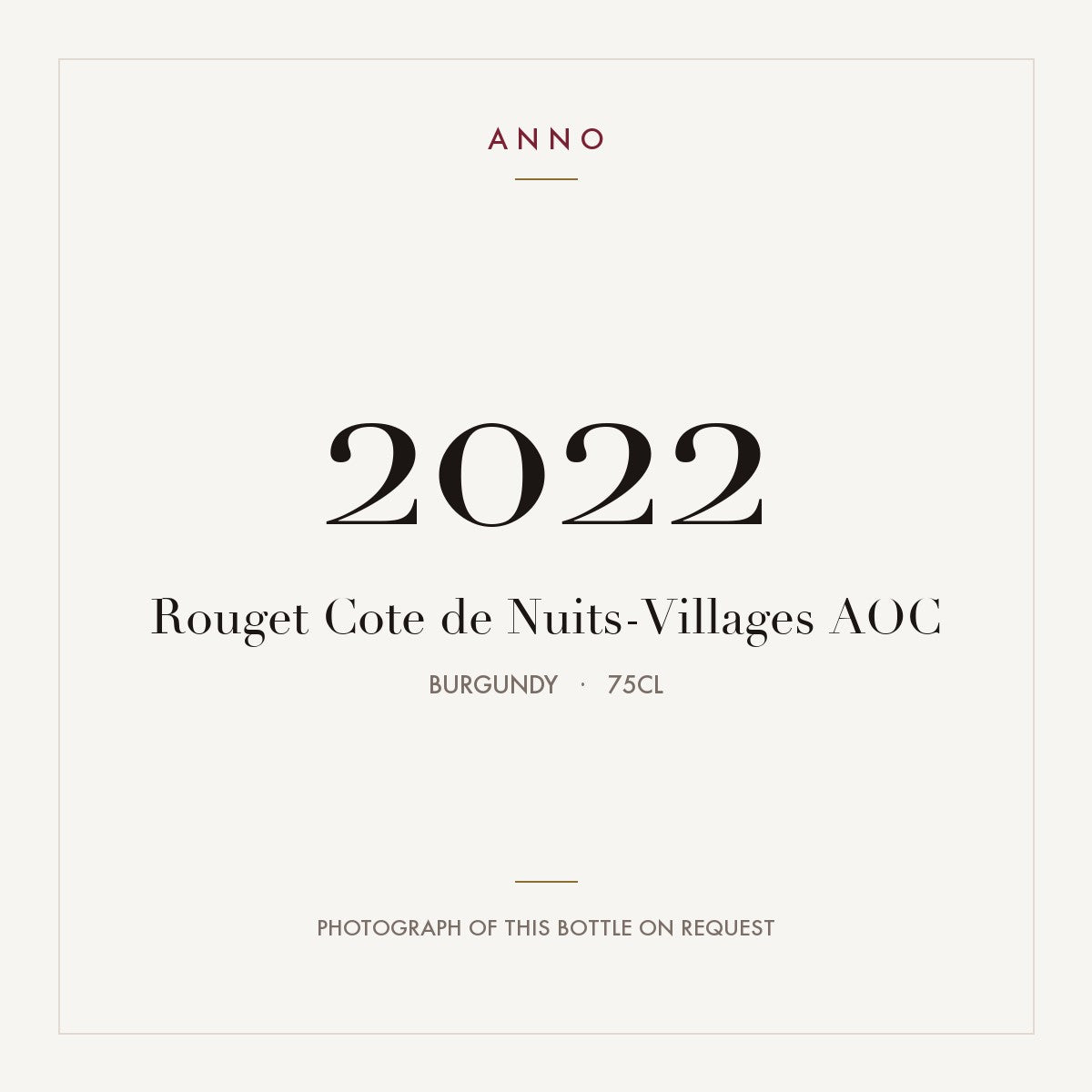 Rouget Cote de Nuits-Villages 2022 AOC 0,75l from Burgundy — ANNO vintage card; photograph of the actual bottle available on request