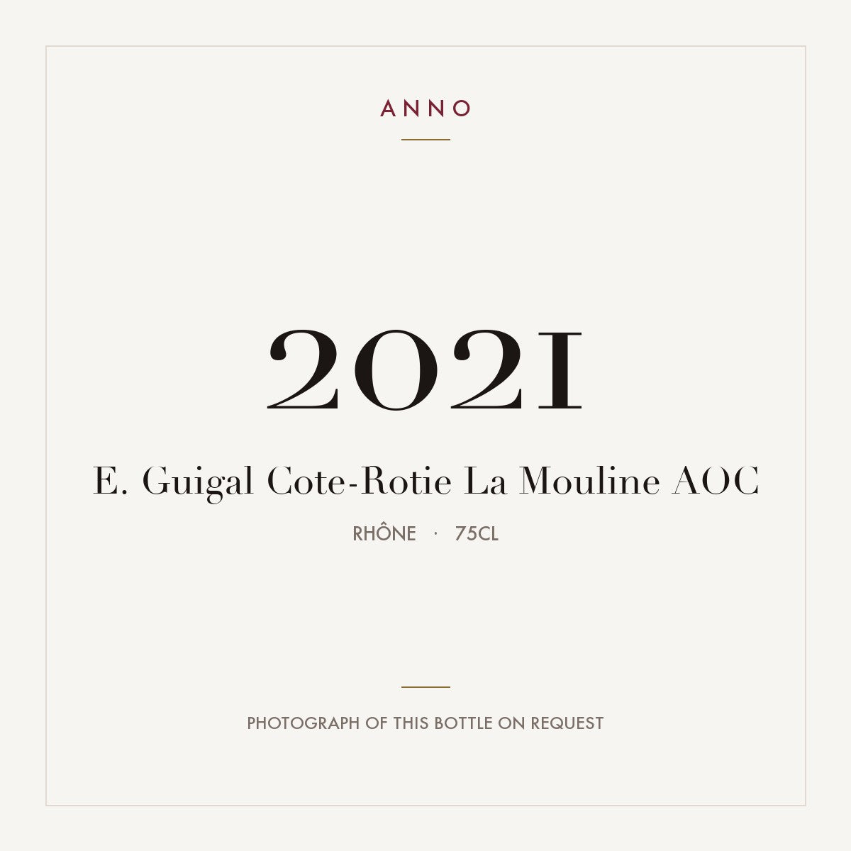E. Guigal Cote-Rotie La Mouline 2021 AOC 0,75l from Rhône — ANNO vintage card; photograph of the actual bottle available on request