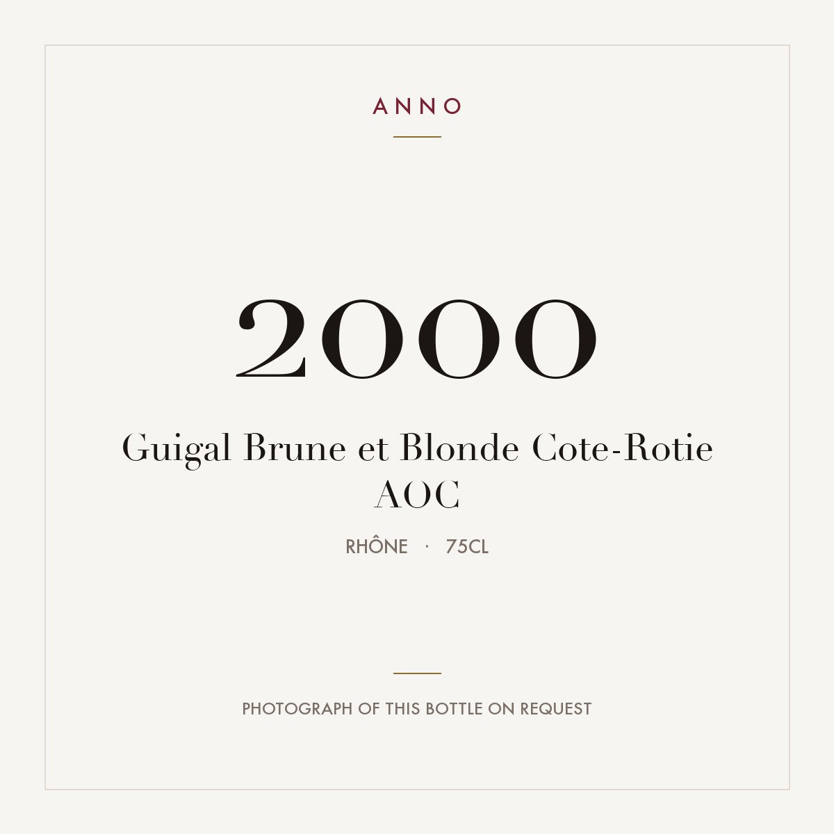 Guigal Brune et Blonde Cote-Rotie 2000 AOC 0,75l from Rhône — ANNO vintage card; photograph of the actual bottle available on request