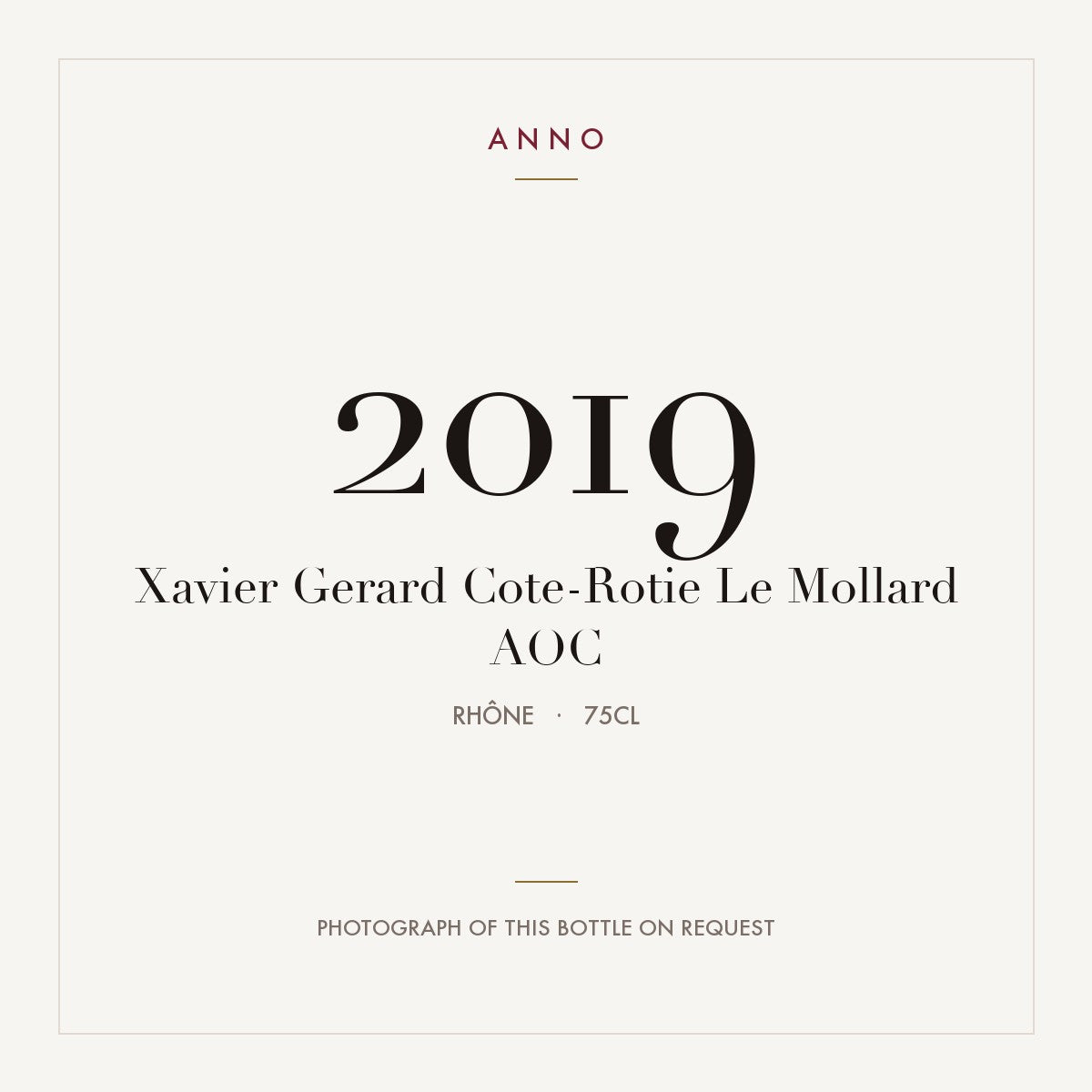 Xavier Gerard Cote-Rotie Le Mollard 2019 AOC 0,75l from Rhône — ANNO vintage card; photograph of the actual bottle available on request