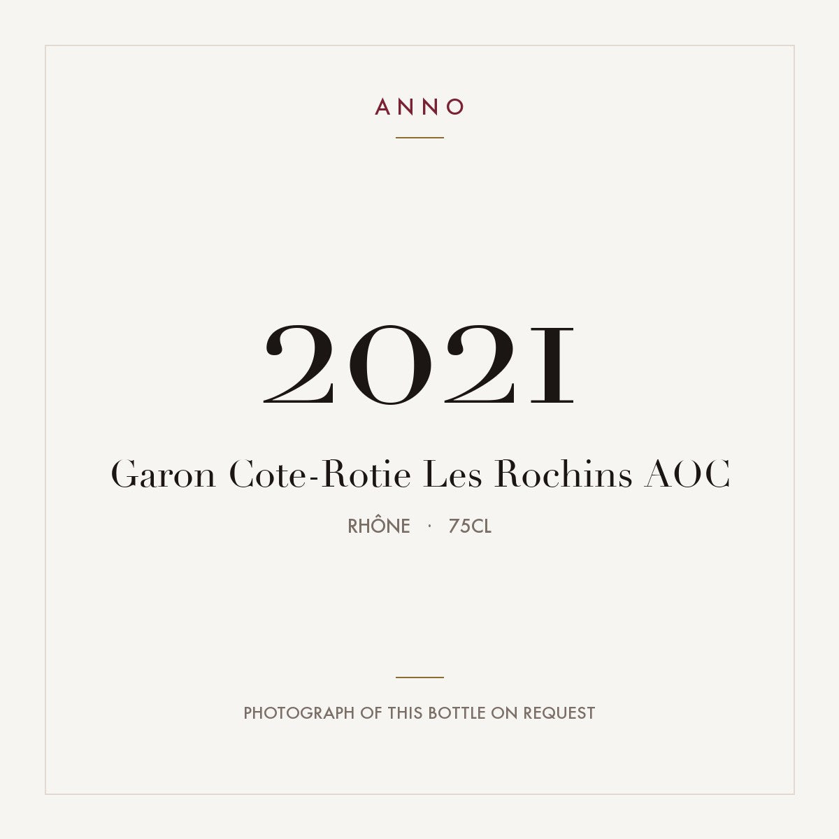 Garon Cote-Rotie Les Rochins 2021 AOC 0,75l from Rhône — ANNO vintage card; photograph of the actual bottle available on request