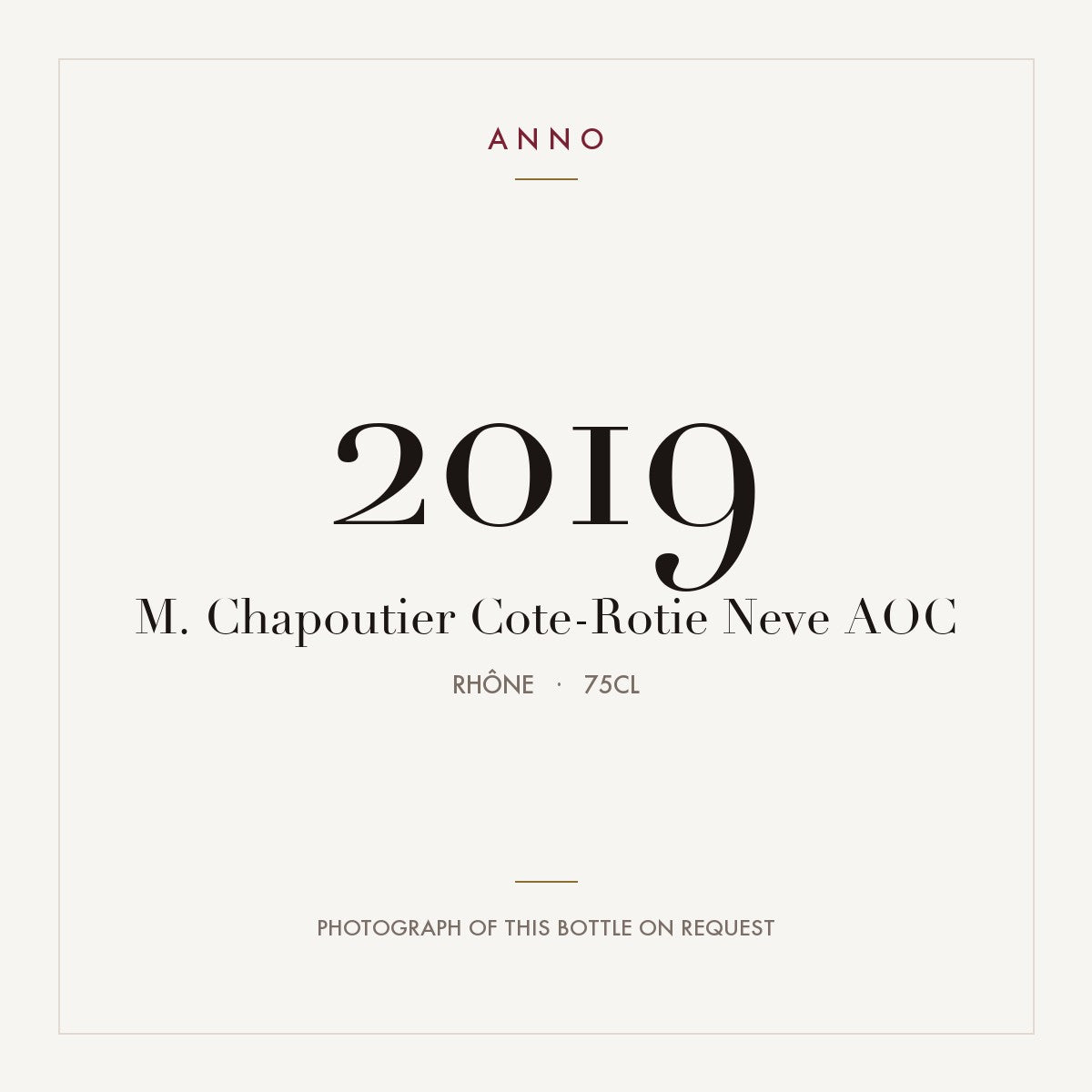 M. Chapoutier Cote-Rotie Neve 2019 AOC 0,75l from Rhône — ANNO vintage card; photograph of the actual bottle available on request